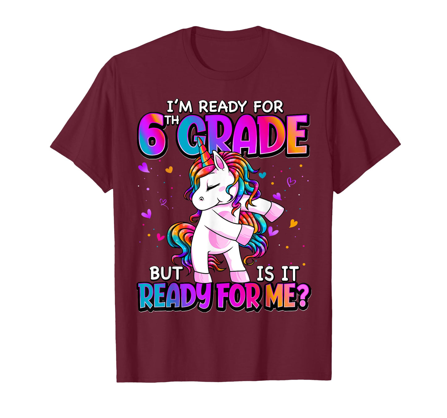 I'm Ready For 6th Grade Shirt Back To School 6th Grade Girls T-Shirt