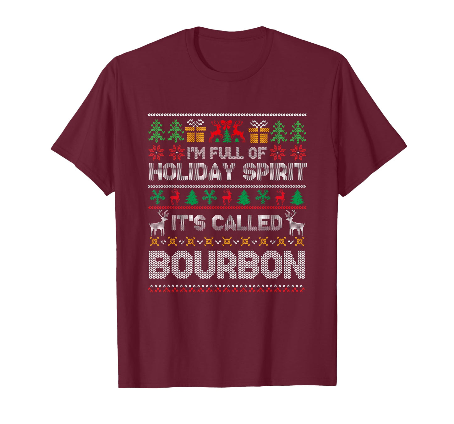Im Full Of Holiday Spirit It's Called Bourbon Christmas Wine T-Shirt