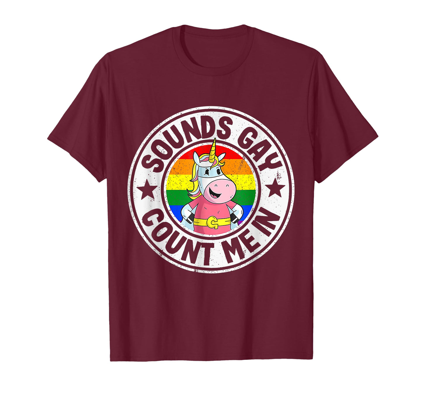 Sounds Gay Count Me In Unicorn Rainbow Flag LGBT Gay Pride T-Shirt