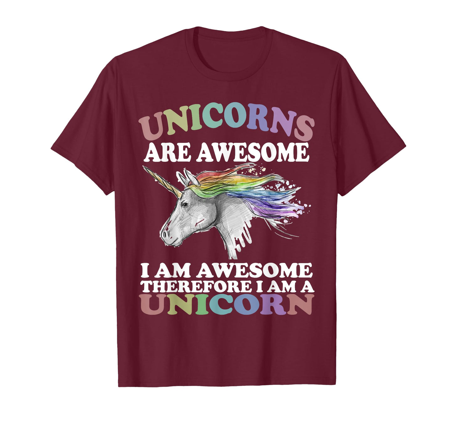 Unicorns Are Awesome Therefore I am A Unicorn Shirt T-Shirt