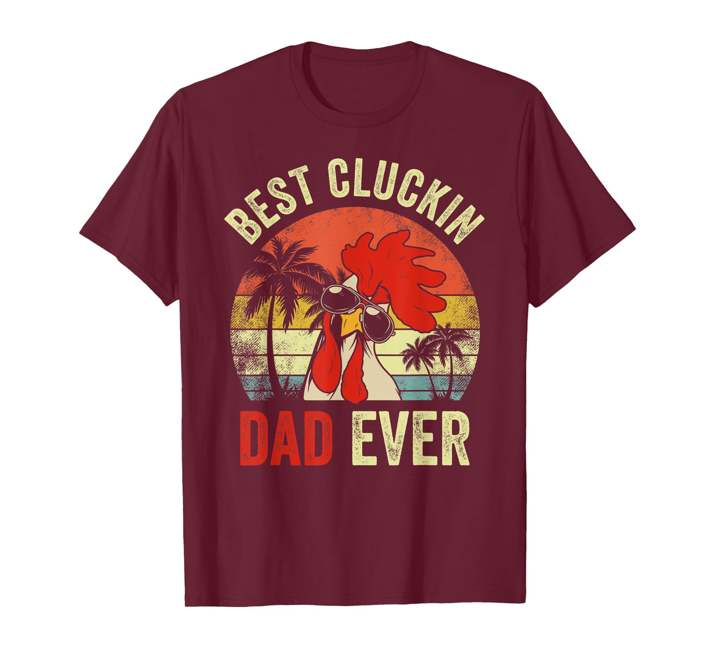 Mens Vintage Chicken Dad Best Cluckin Dad Ever Proud Daddy Farmer T-Shirt