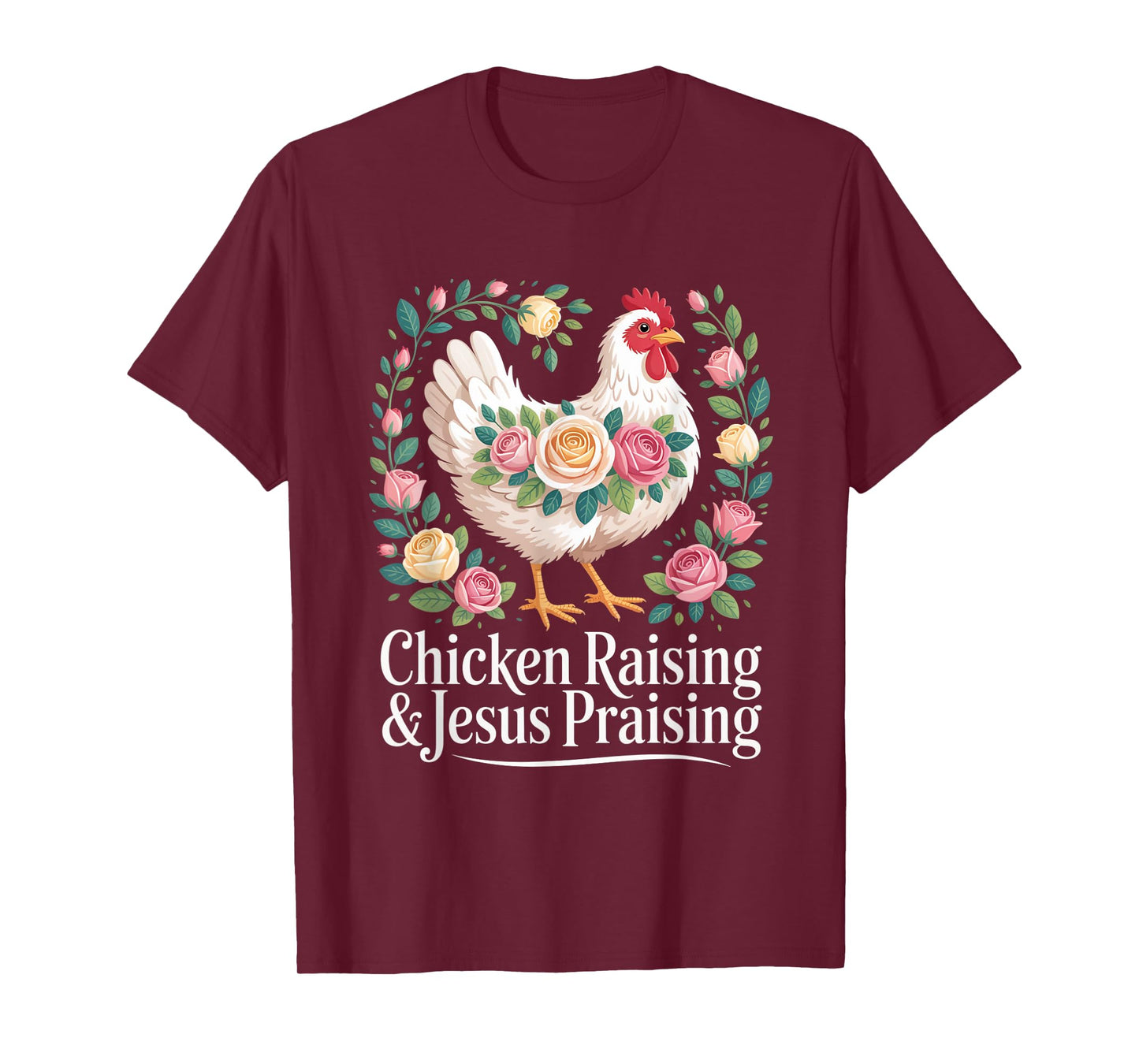 Chicken Raising Jesus Praising Christian Faith Mens Womens T-Shirt