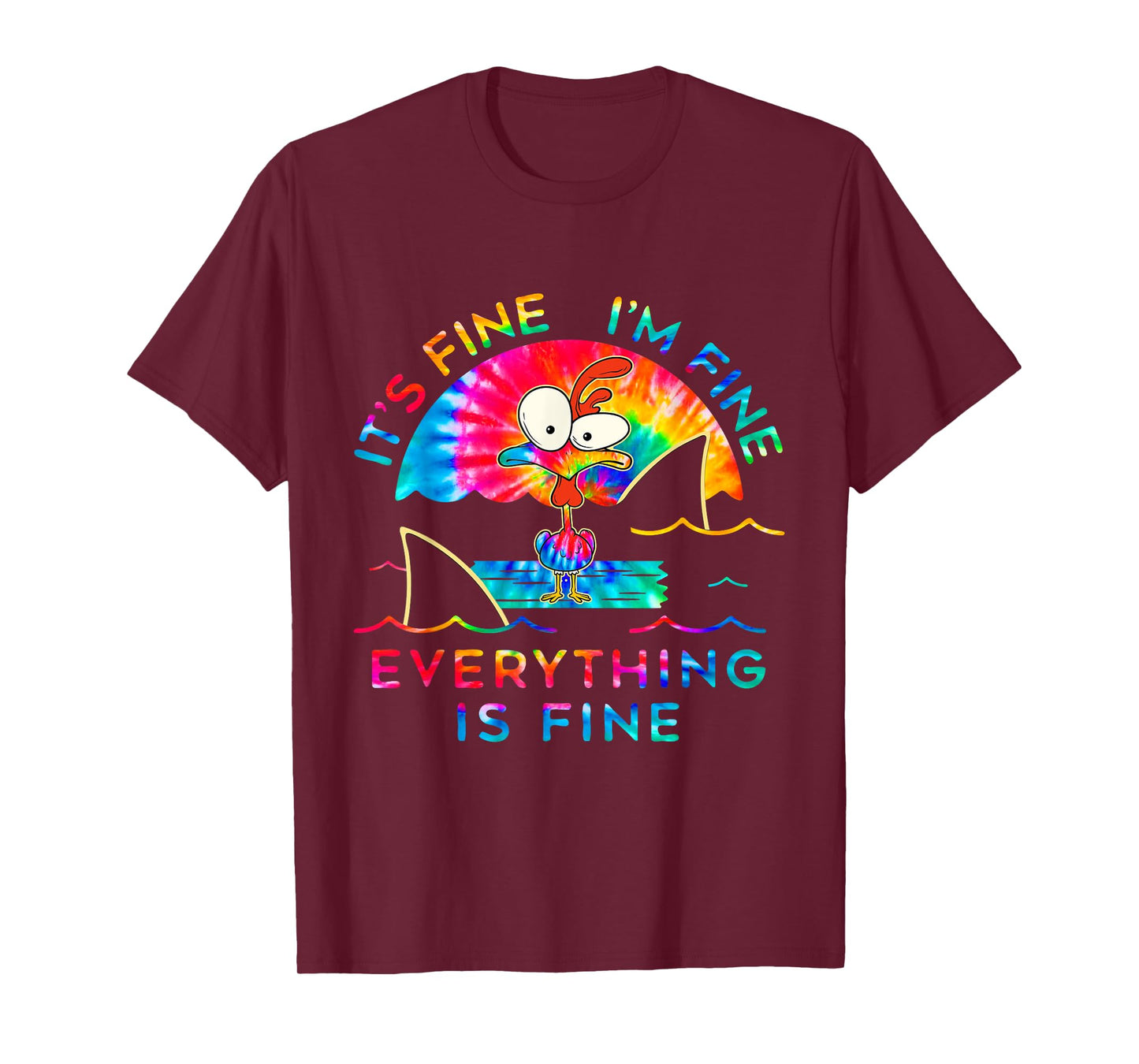 Chicken Tie Dye It's Fine I'm Fine Everything Is Fine TShirt T-Shirt