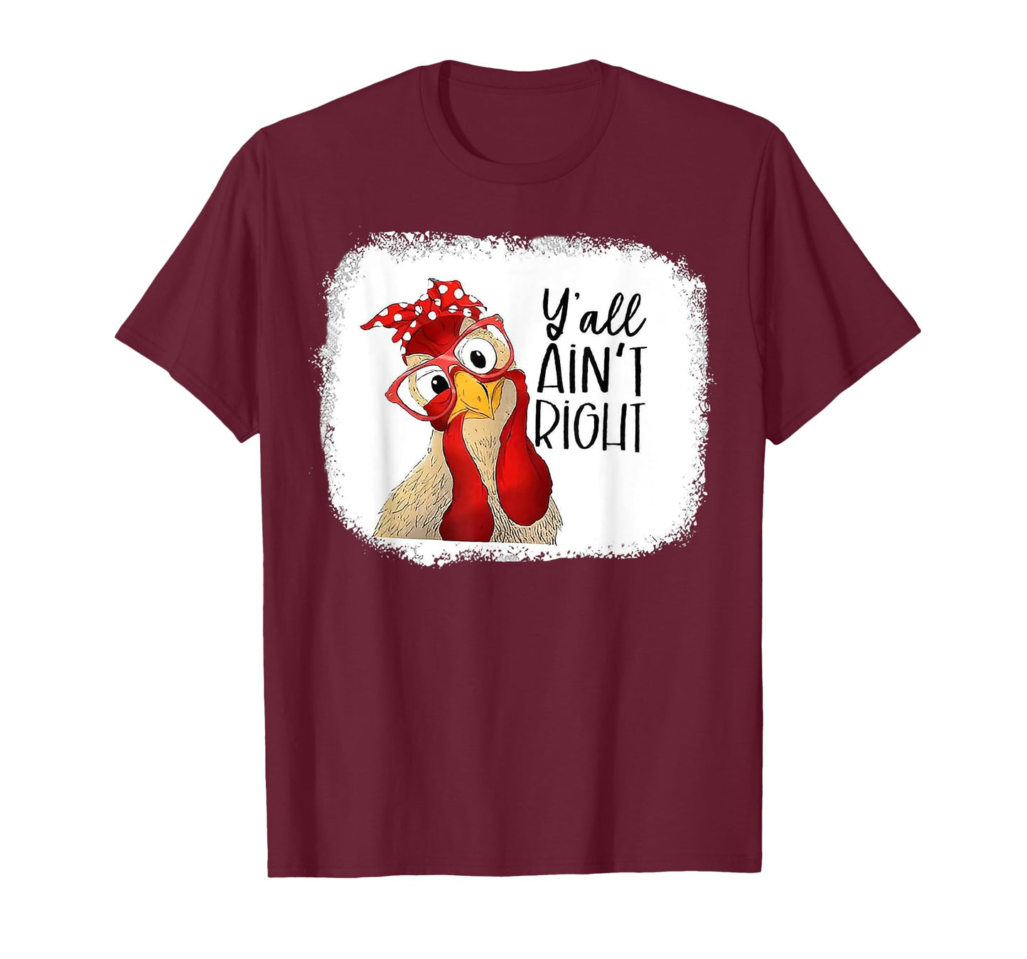 Y'all Ain't Right Chicken T-Shirt