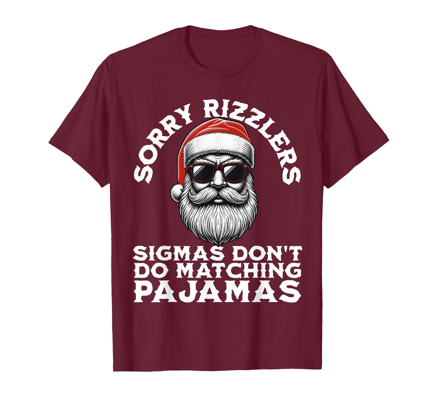Sigmas Don't Do Matching Pajamas Christmas Santa Sigma T-Shirt