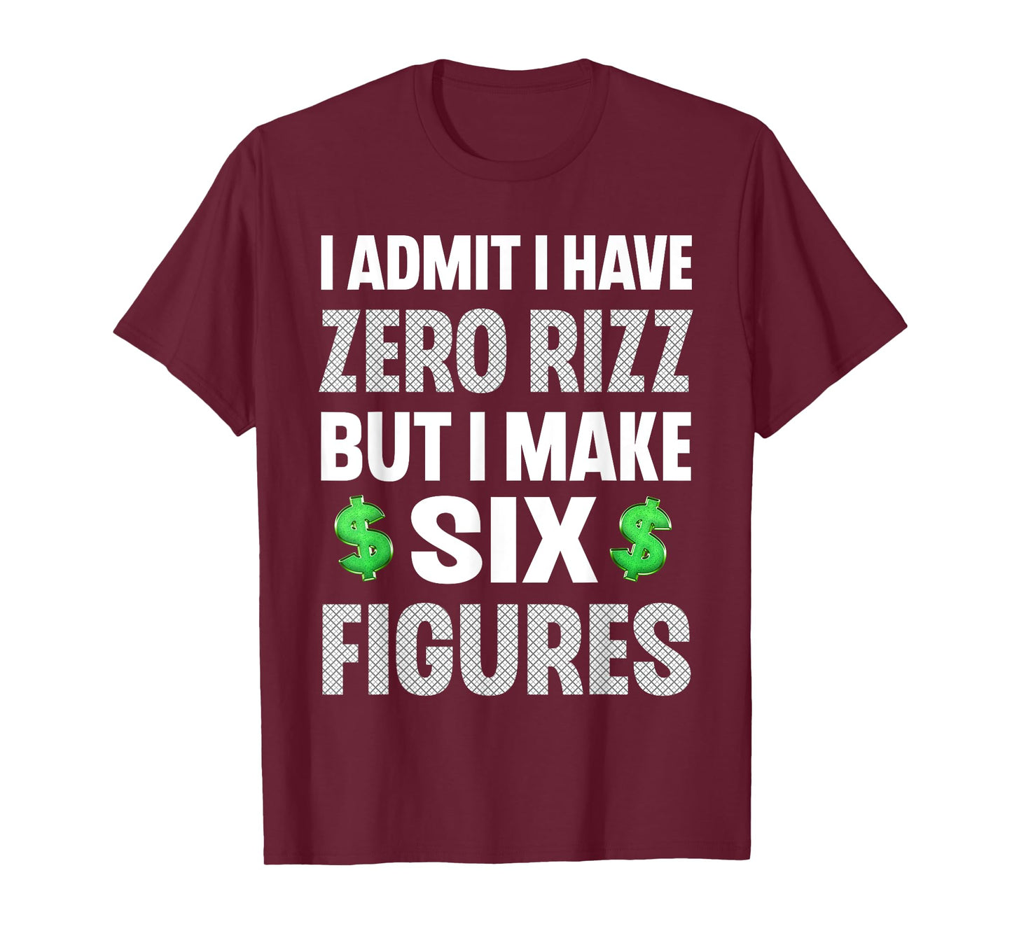 I Have Zero Rizz But I Make Six Figures Funny Mens T-Shirt