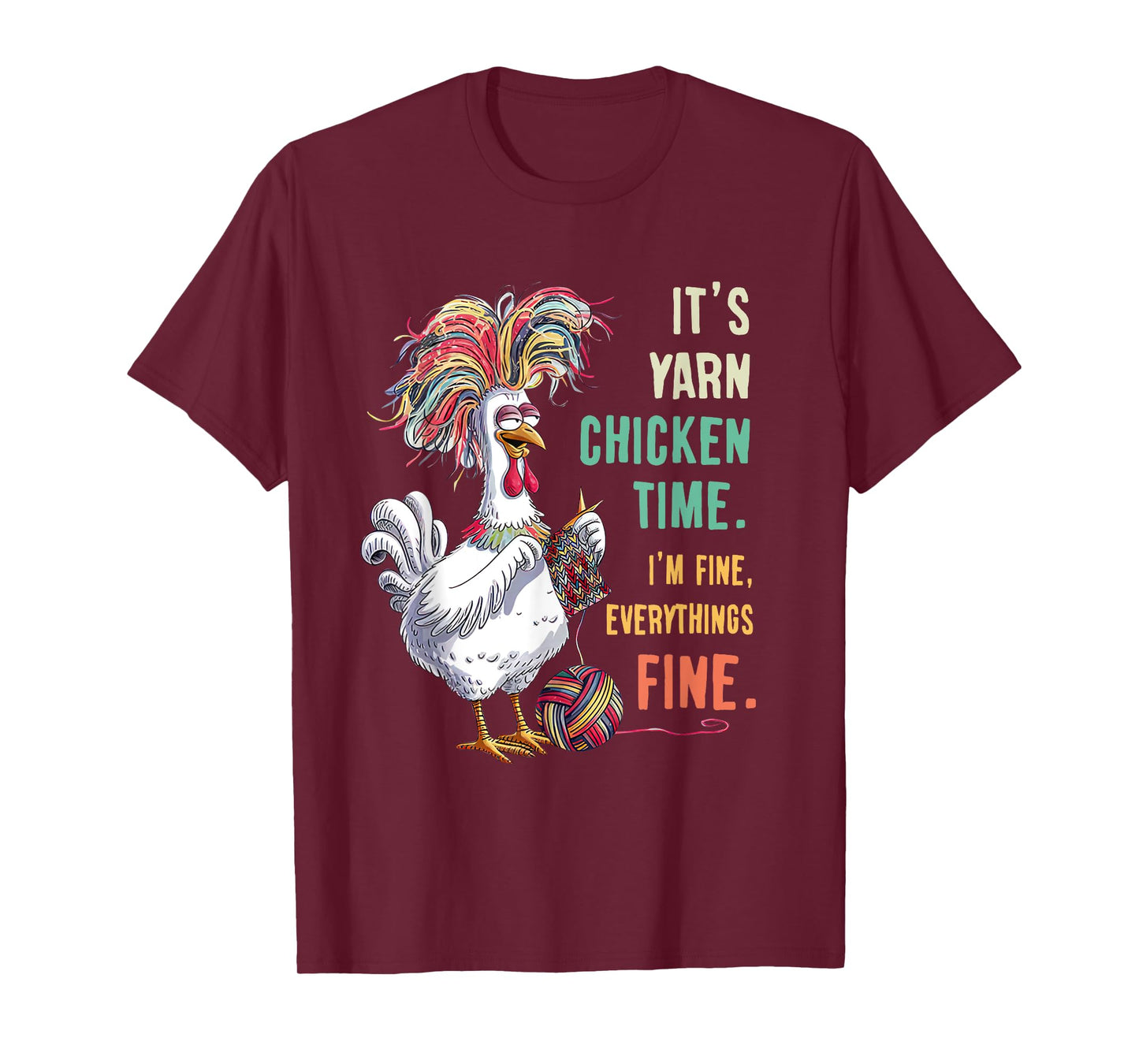 Yarn vogue yarn chicken time i'm fine everything fine T-Shirt