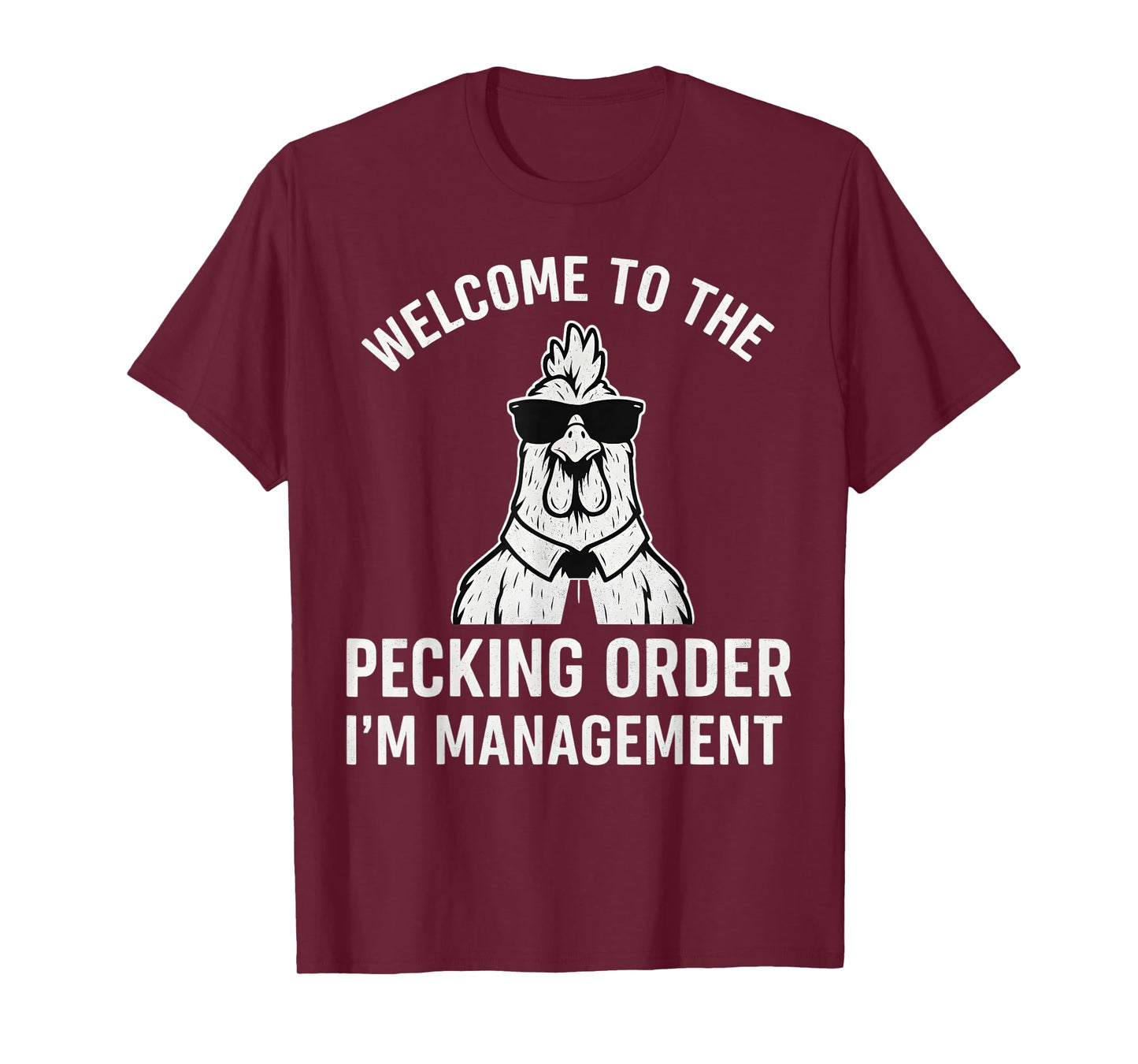 Welcome to the Pecking Order I'm Management Chicken Coop T-Shirt