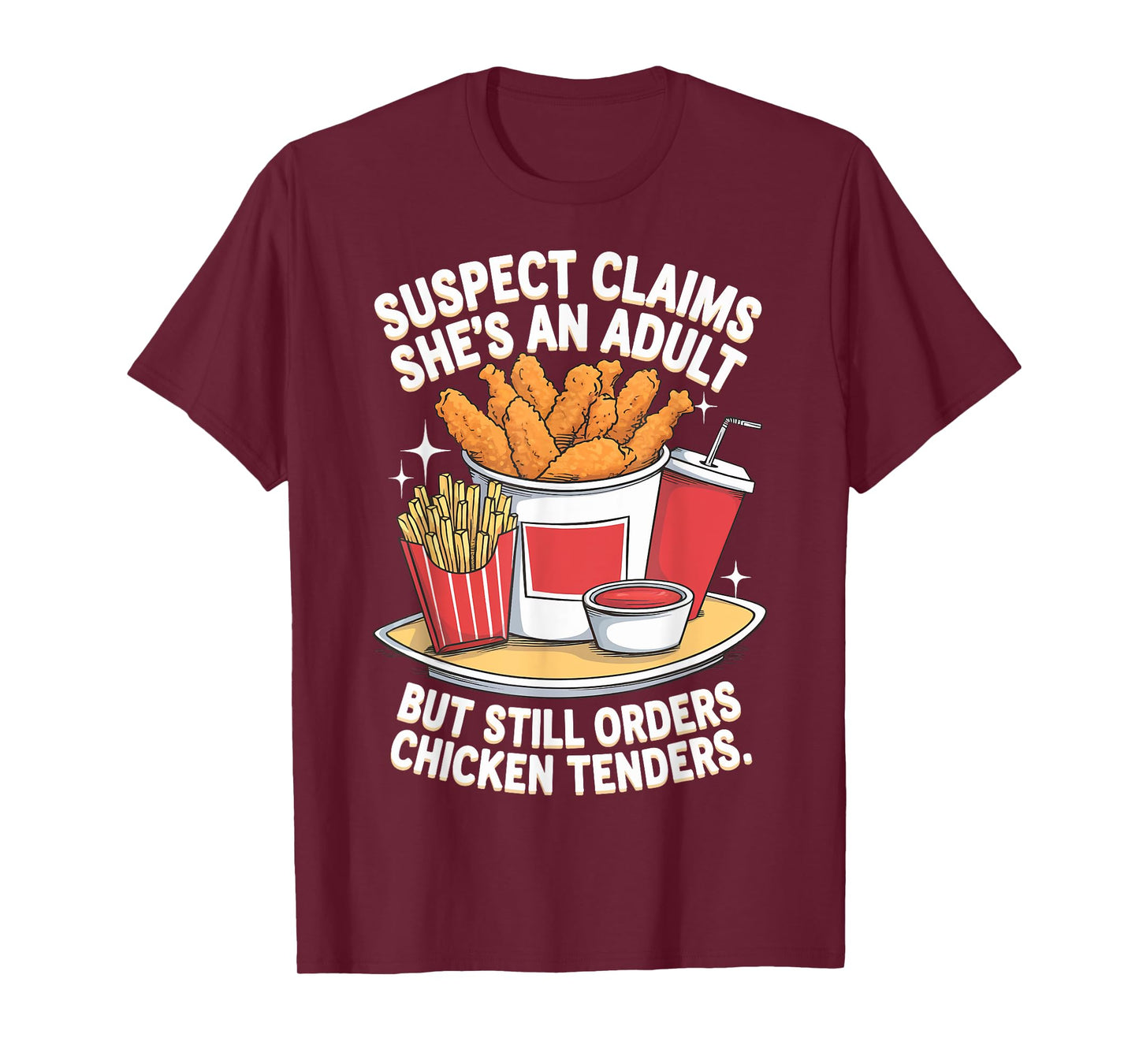 Suspect Claims She's An Adult But Orders Chicken Tenders T-Shirt