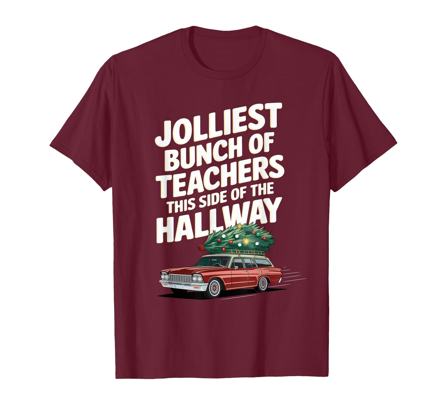 Jolliest Bunch of Teachers This Side of the Hallway XMAS T-Shirt