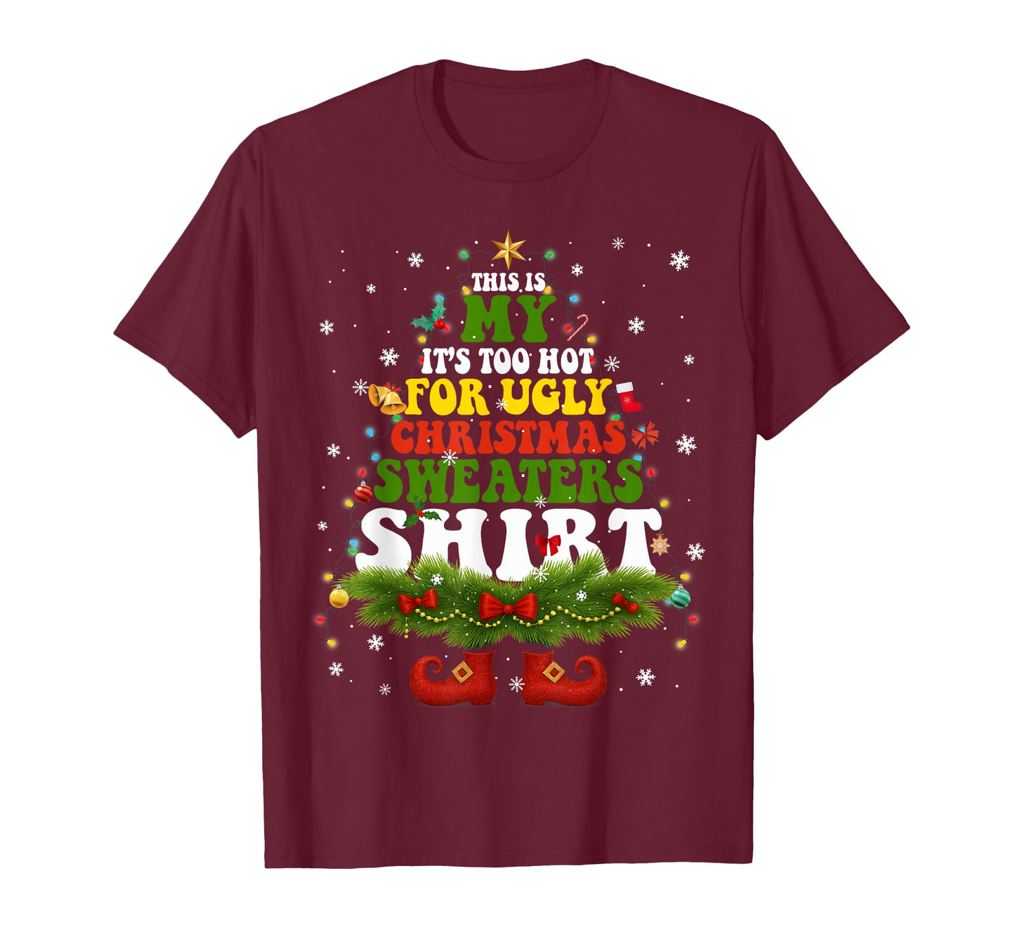 It Too Hot for Ugly Christmas Sweater Shirts Xmas Men Women T-Shirt