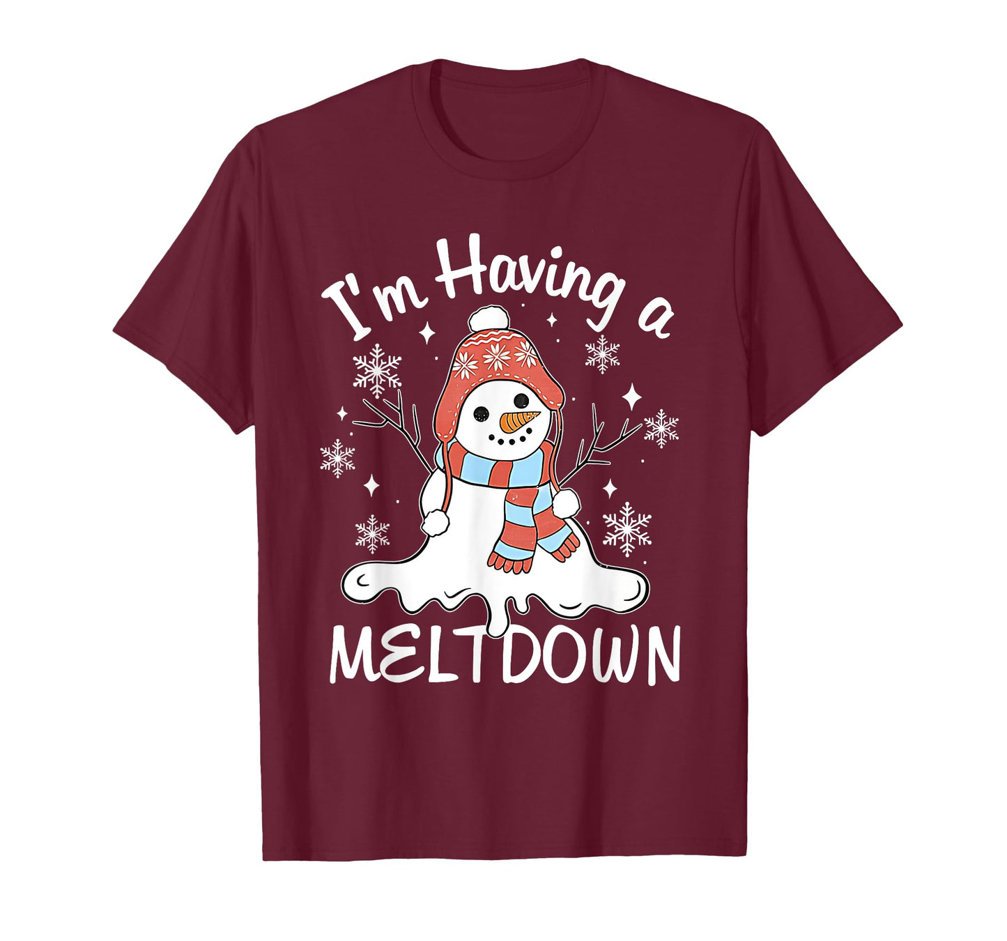 I'm Having A Meltdown Funny Snowman Xmas Funny T-Shirt