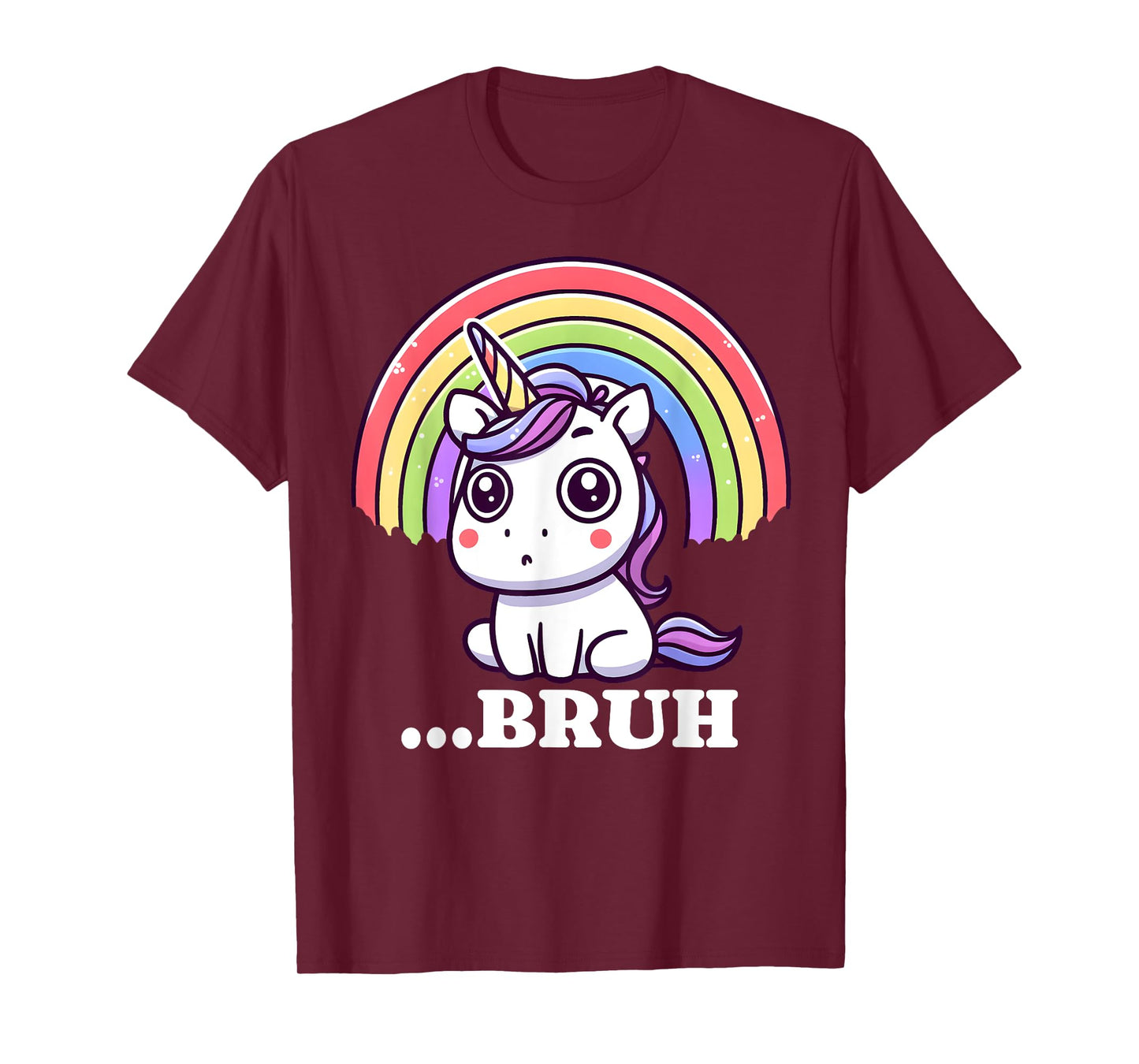 Funny Bruh For Girls Women Kids Youth Unicorn Rainbow Cute T-Shirt