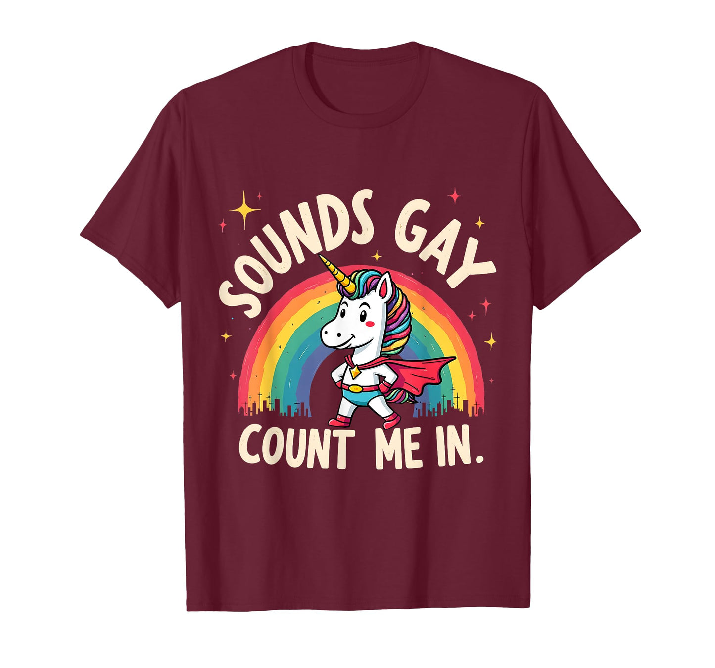 Funny Sounds Gay Count Me In Funny Pride Unicorn Apparel T-Shirt