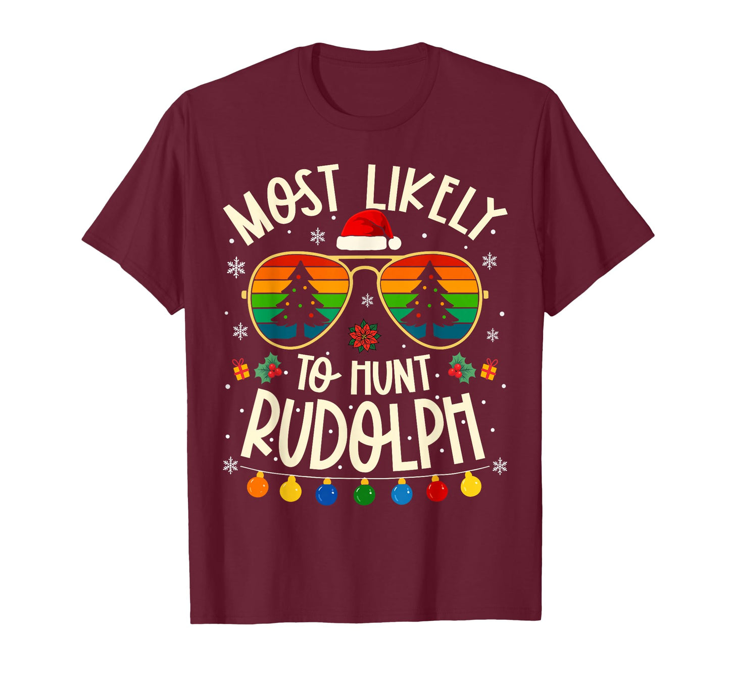 Most Likely to Hunt Rudolph Funny Matching Xmas T-Shirt