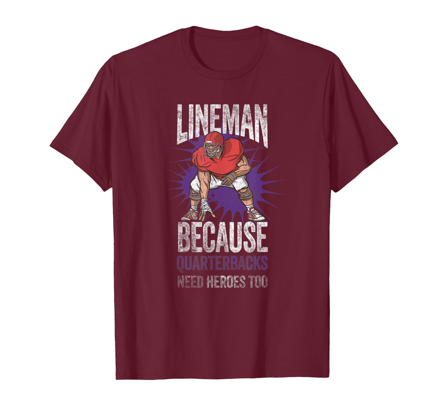 Lineman Because Quarterbacks Need Heroes American Football T-Shirt