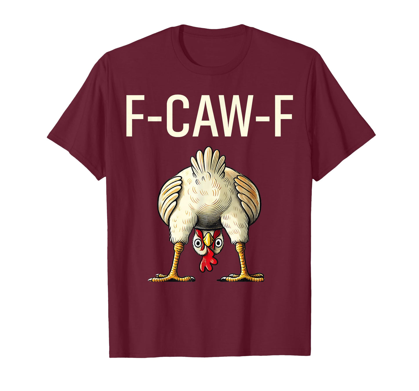 Funny F Caw F Chicken FCWF Butt f-caw-f T-Shirt