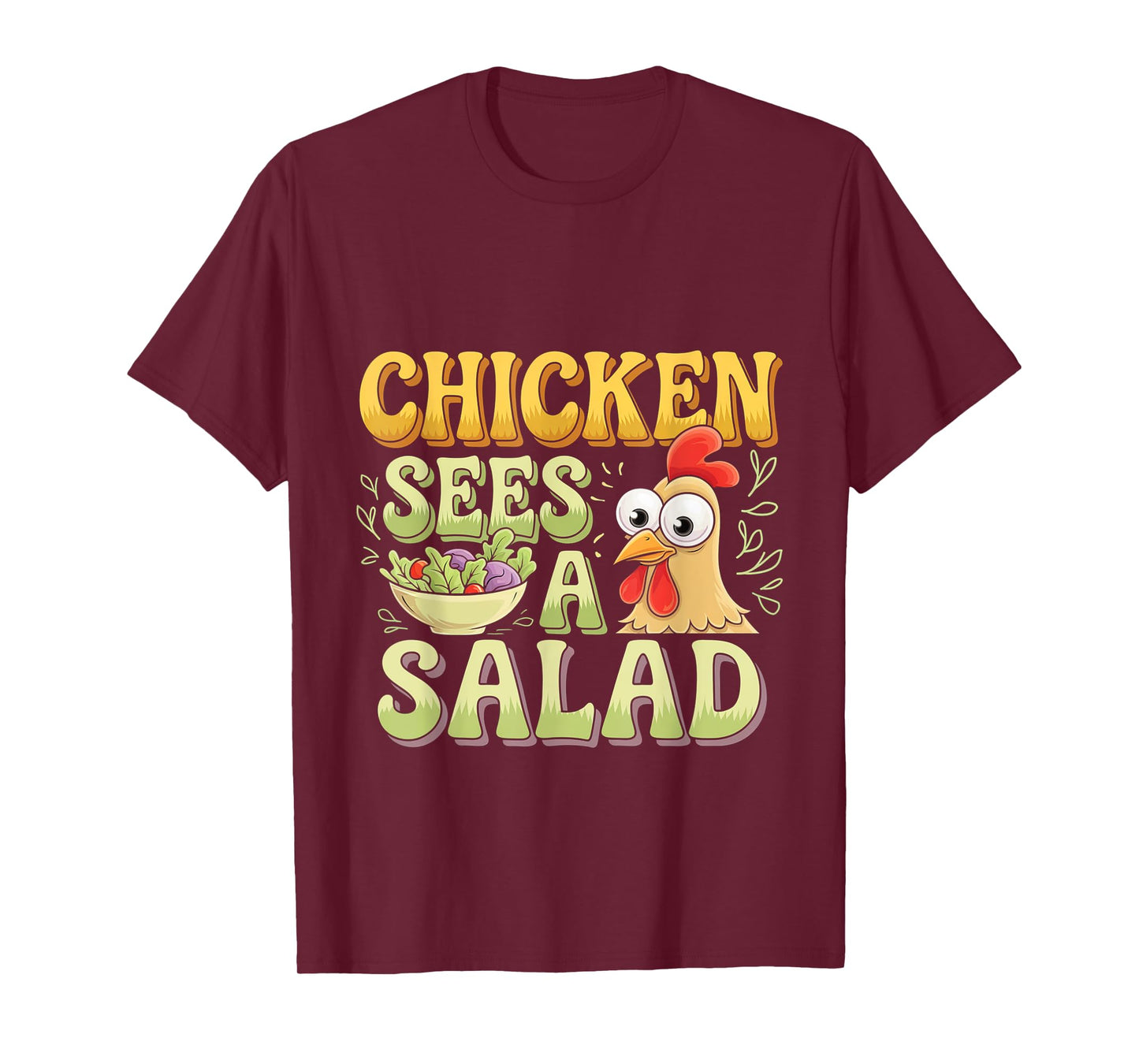 Chicken Sees A Salad Food Pun Salad --- T-Shirt