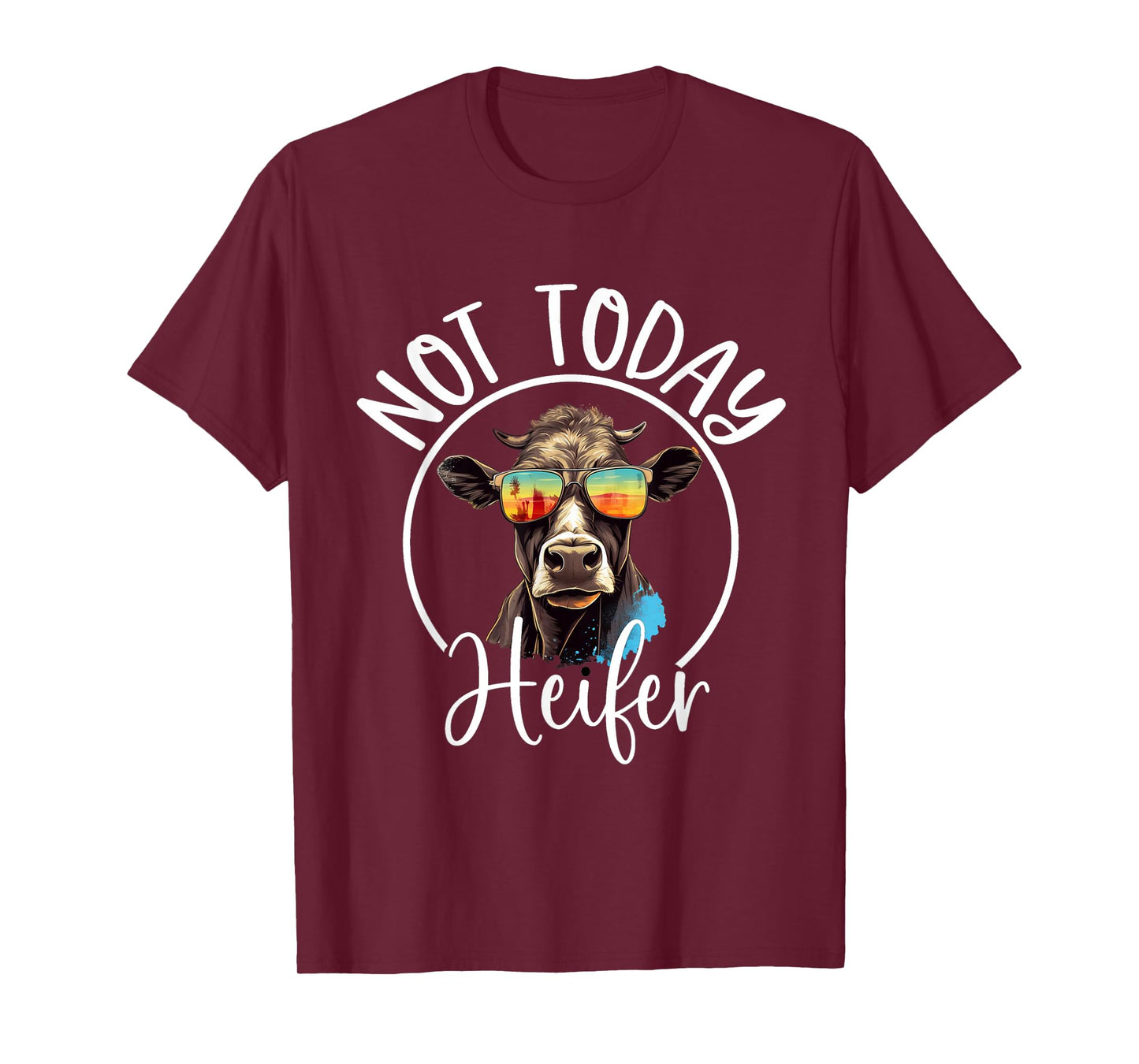 Not Today Heifer T-Shirt - Funny Country Life T-Shirt