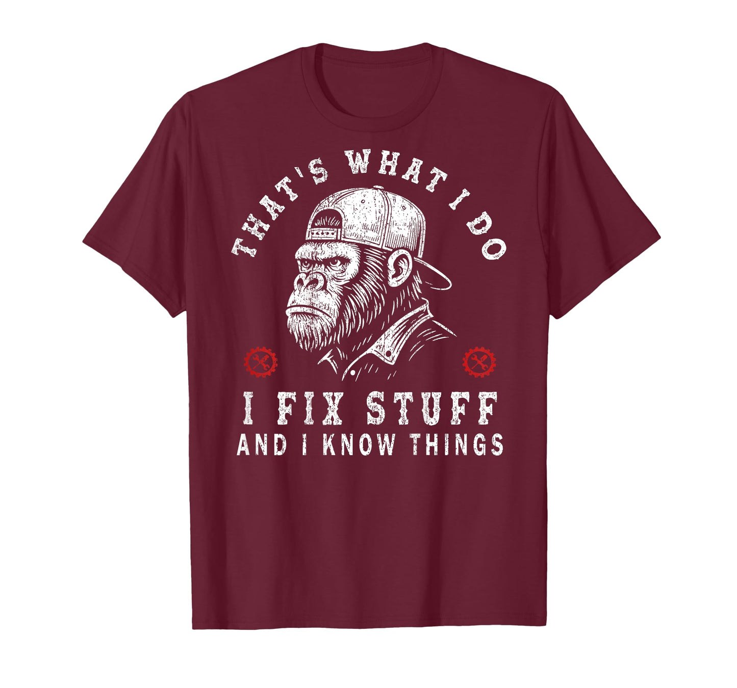 That's What I Do I Fix Stuff and I Know Things (ON Back) T-Shirt