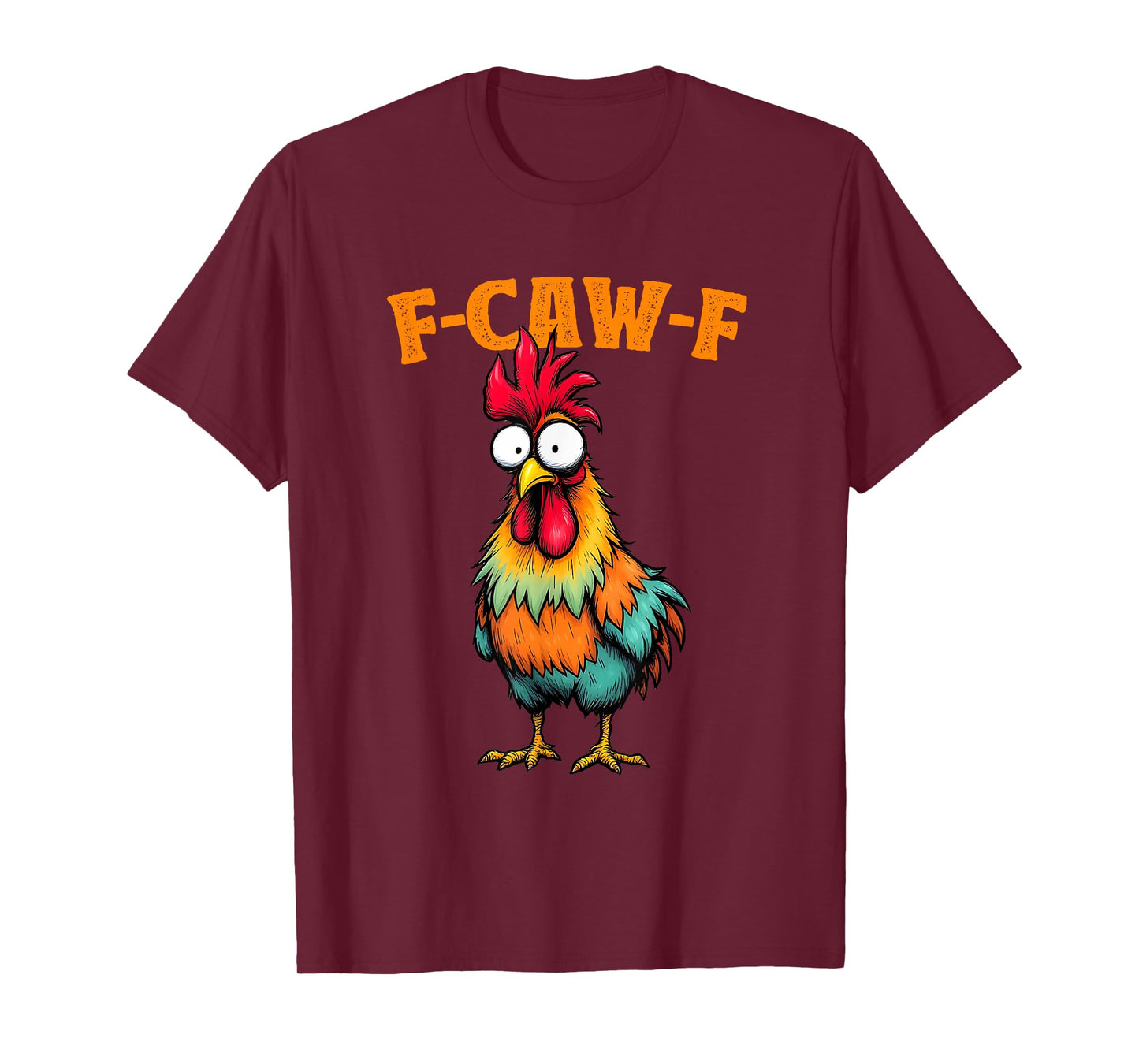 Chicken Lover Funny F-Caw-F Chicken T-Shirt