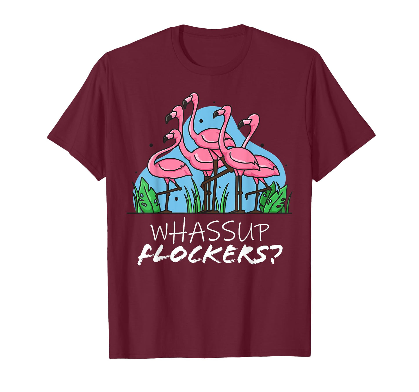 whassup flockers flamingo shirt I dont give a flock Funny T T-Shirt