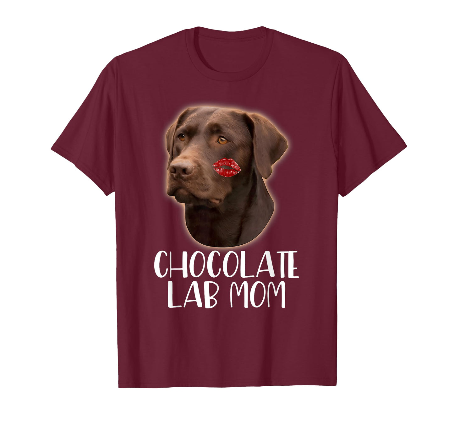 Chocolate Lab Mom - Chocolate Labrador Lipstick On Face T-Shirt