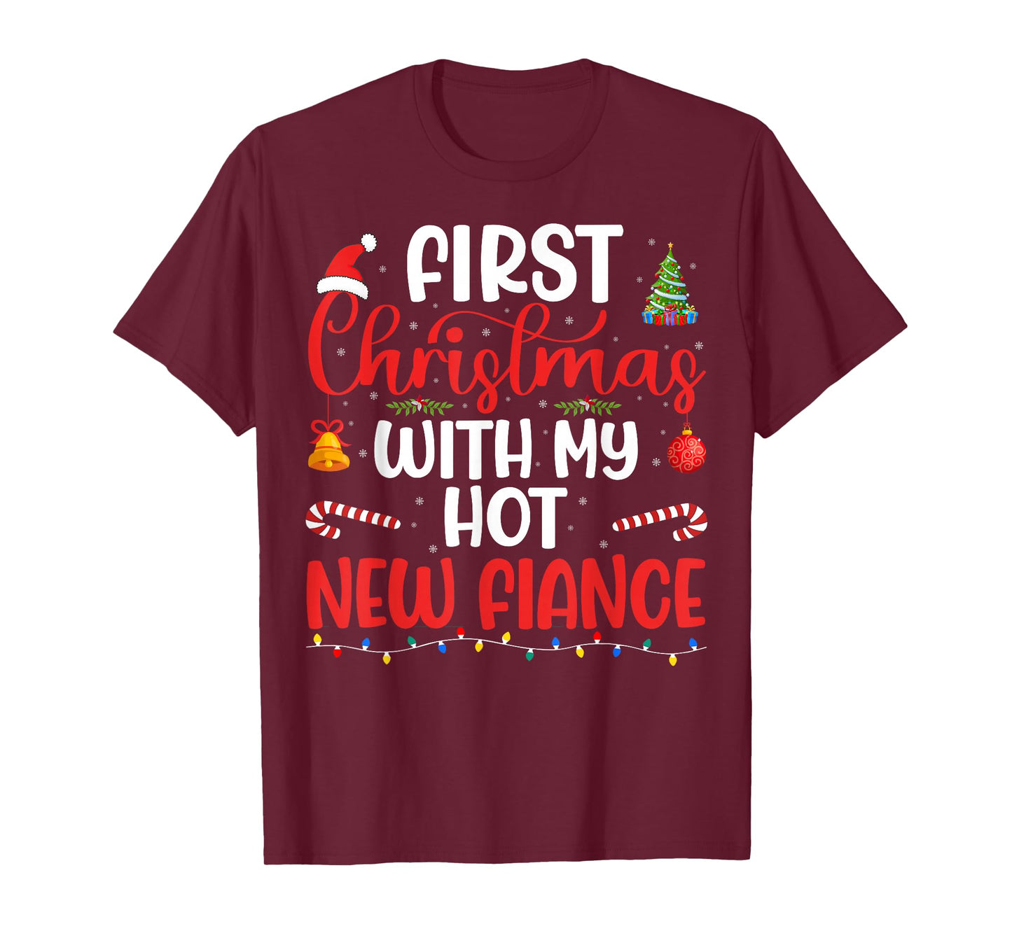 First Christmas With My Hot New Fiance Engaged Couple Xmas T-Shirt
