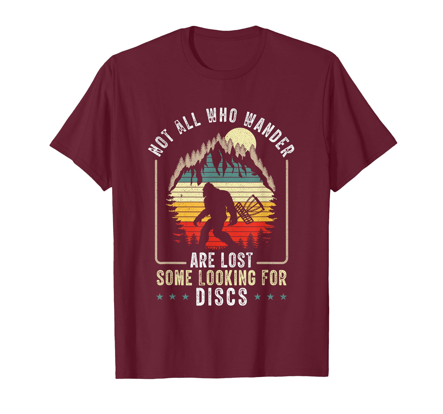 Not All Who Wander Are Lost Disc Golf Bigfoot Sasquatch T-Shirt
