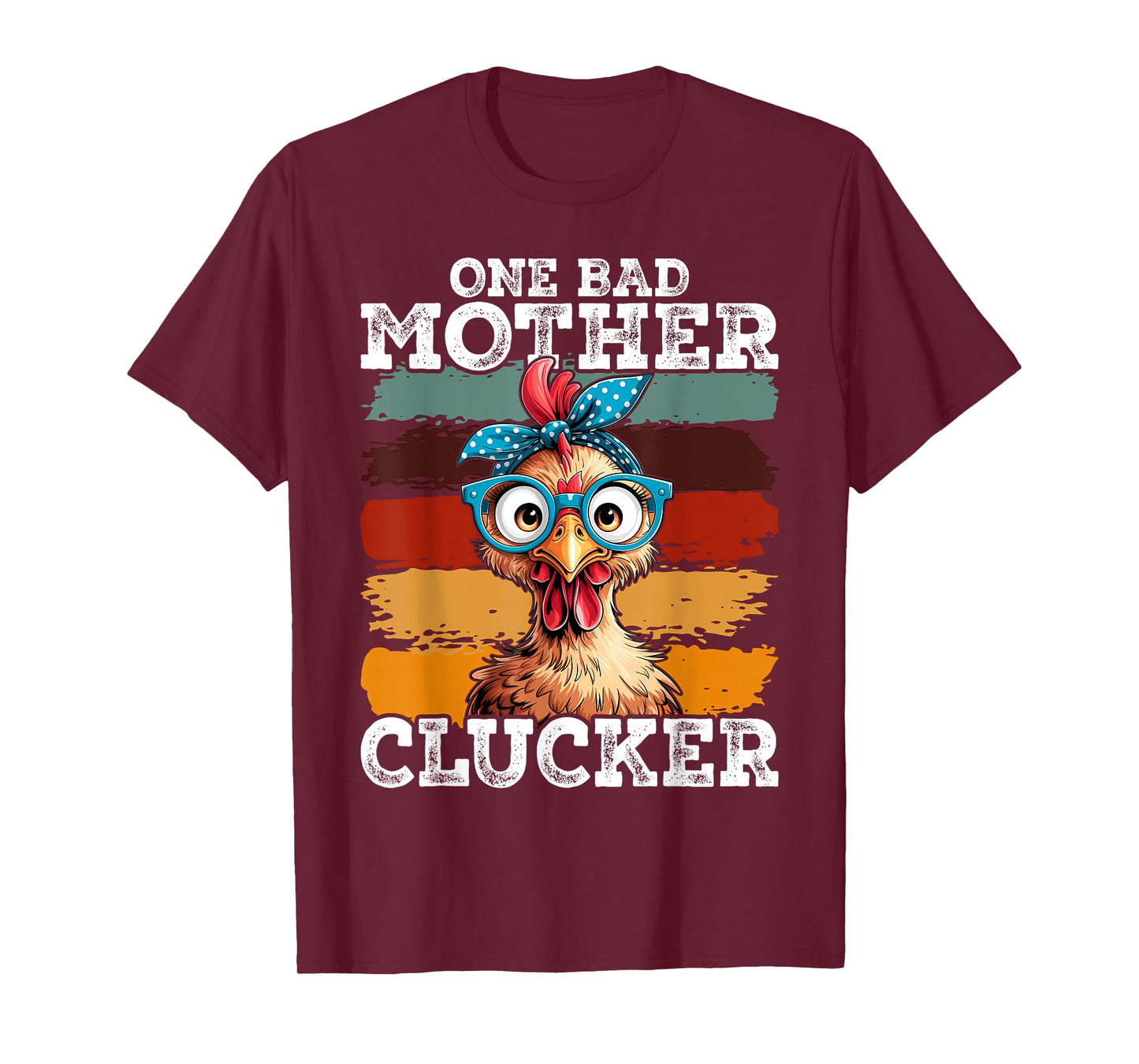 Funny Chicken One Bad Mother Clucker Women Mom Day Hen T-Shirt