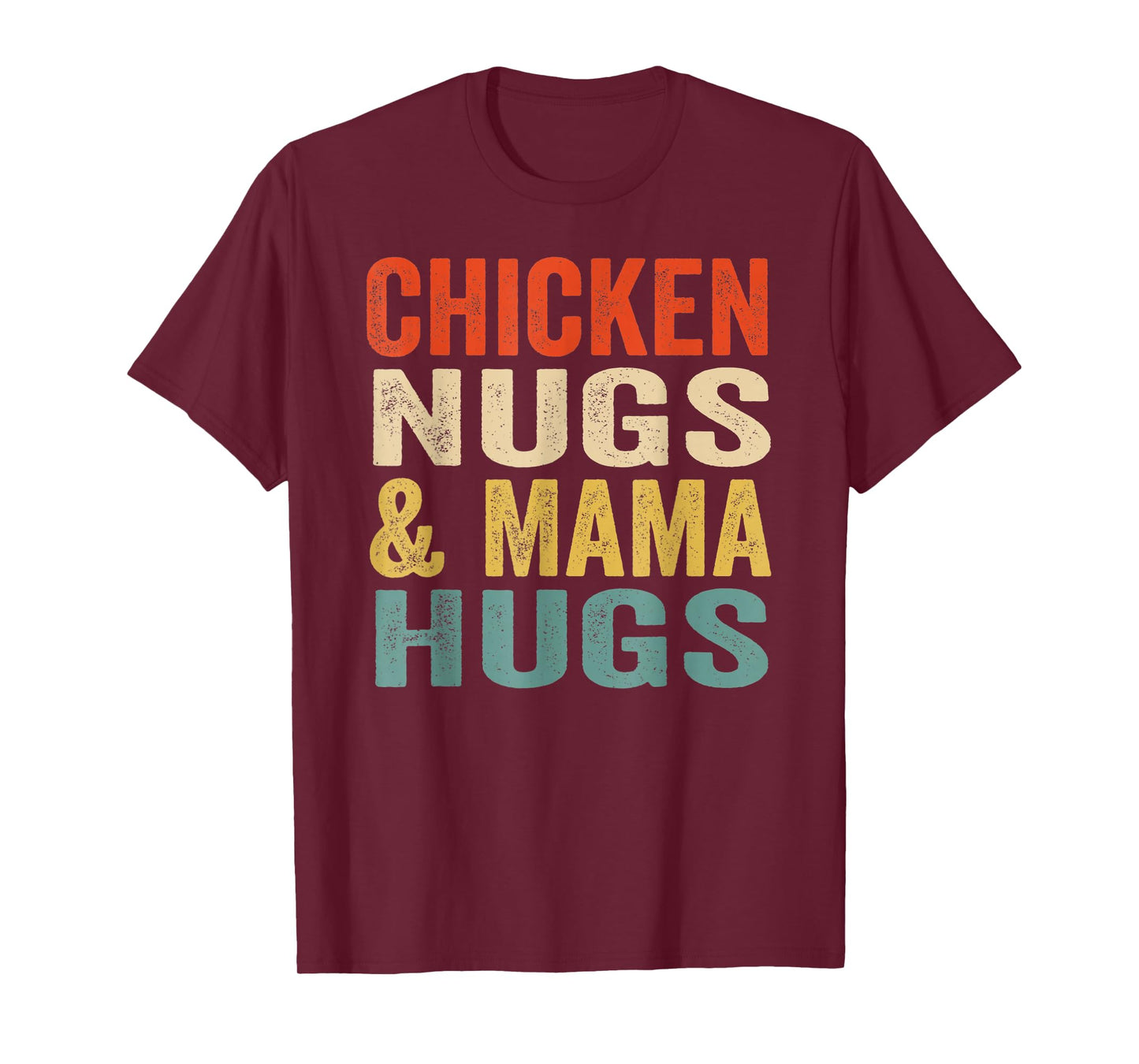 Chicken nugs and mama hugs toddler nuggets foodies lovers T-Shirt