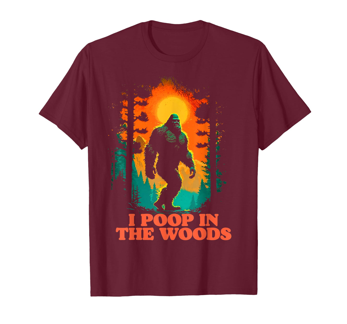 I Poop In the Woods Funny Bigfoot Hiking Sasquatch Retro T-Shirt