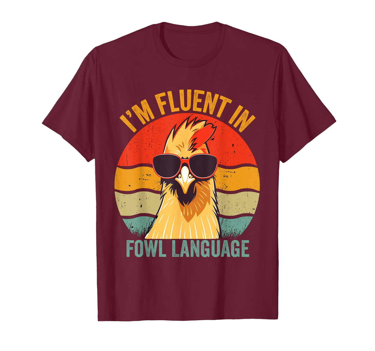 I’m Fluent In Fowl Language Chicken T-Shirt