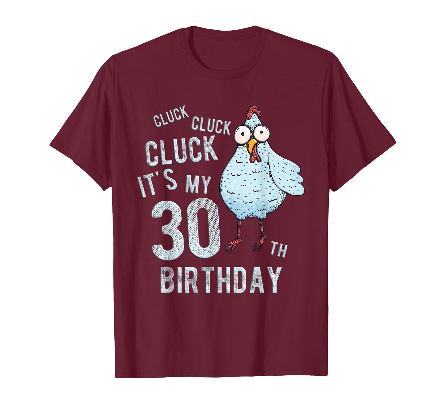 Funny Cluck Its My 30th Birthday Farm Chicken Birthday Party T-Shirt