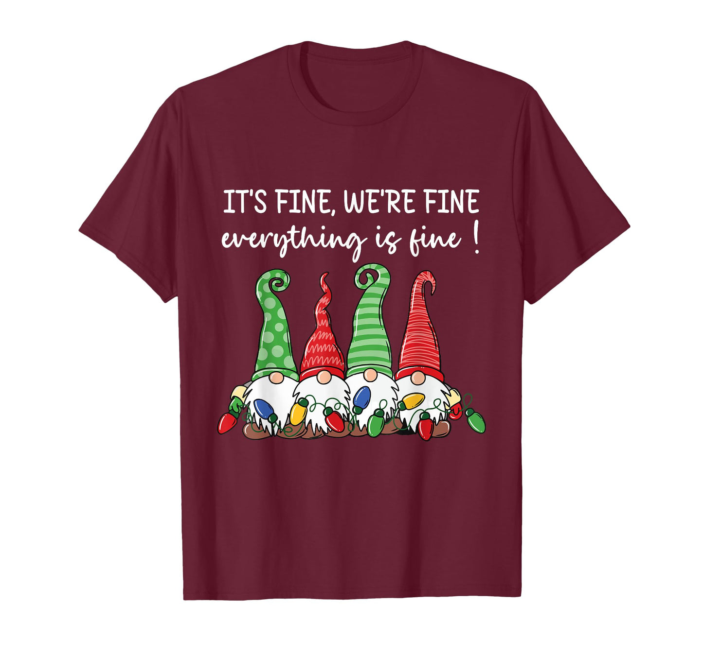 Its Fine Everything Fine Gnomies Lights Christmas Party T-Shirt