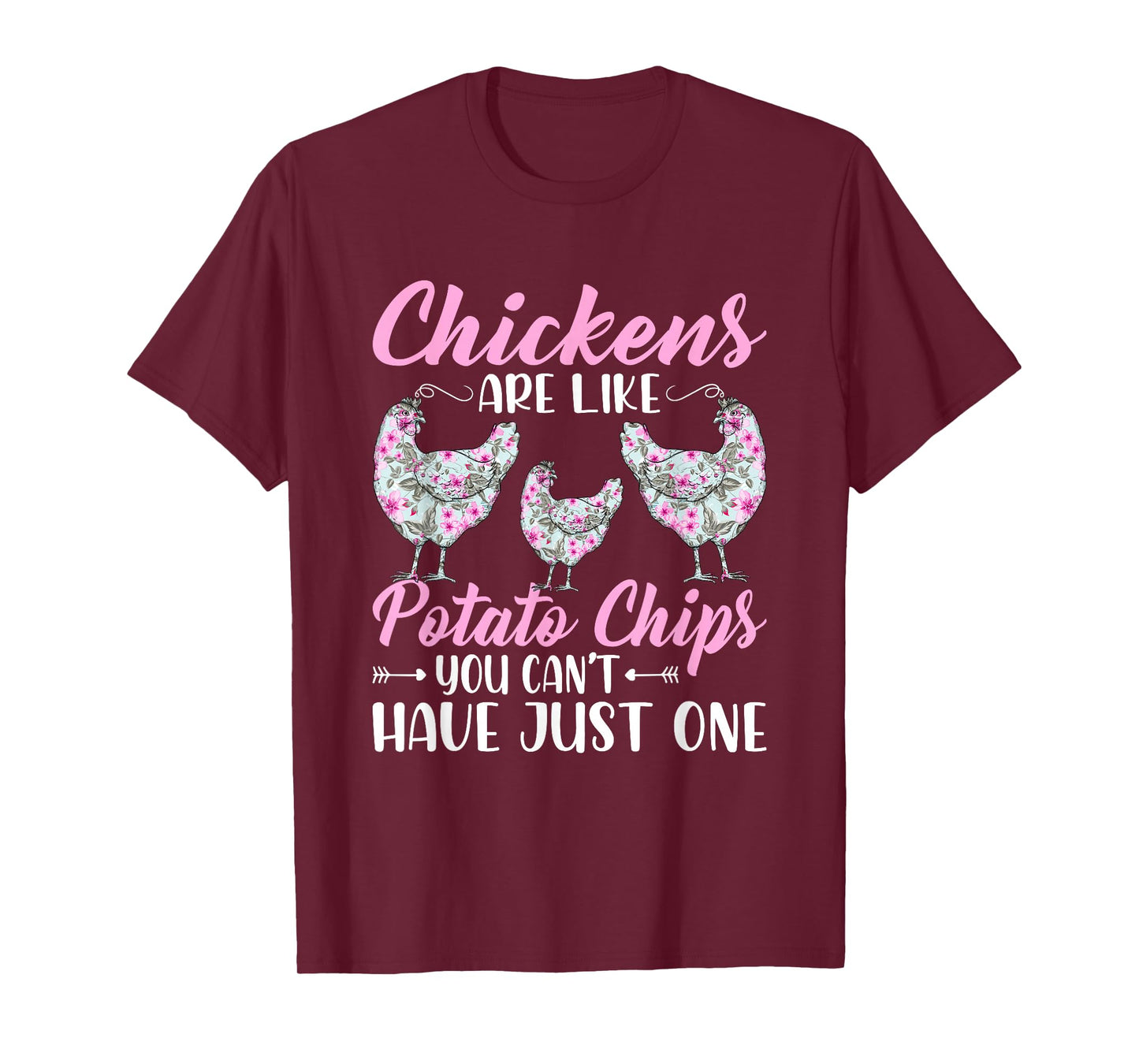 Chickens Are Like Potato Chips Funny Chicken Lovers Girls T-Shirt