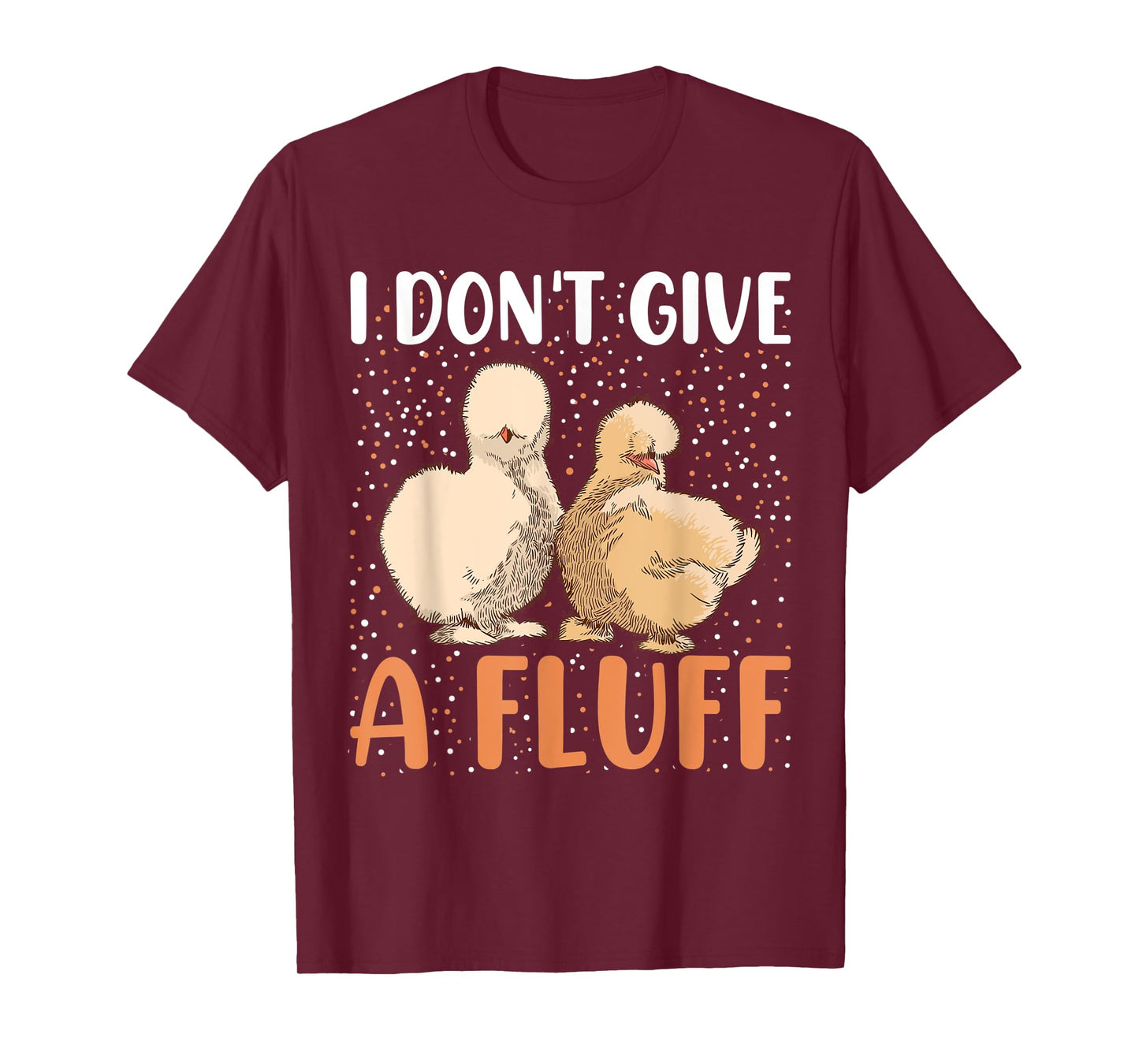 I dont give a Fluff - Silky Chicken Bird Silkie Chicken T-Shirt