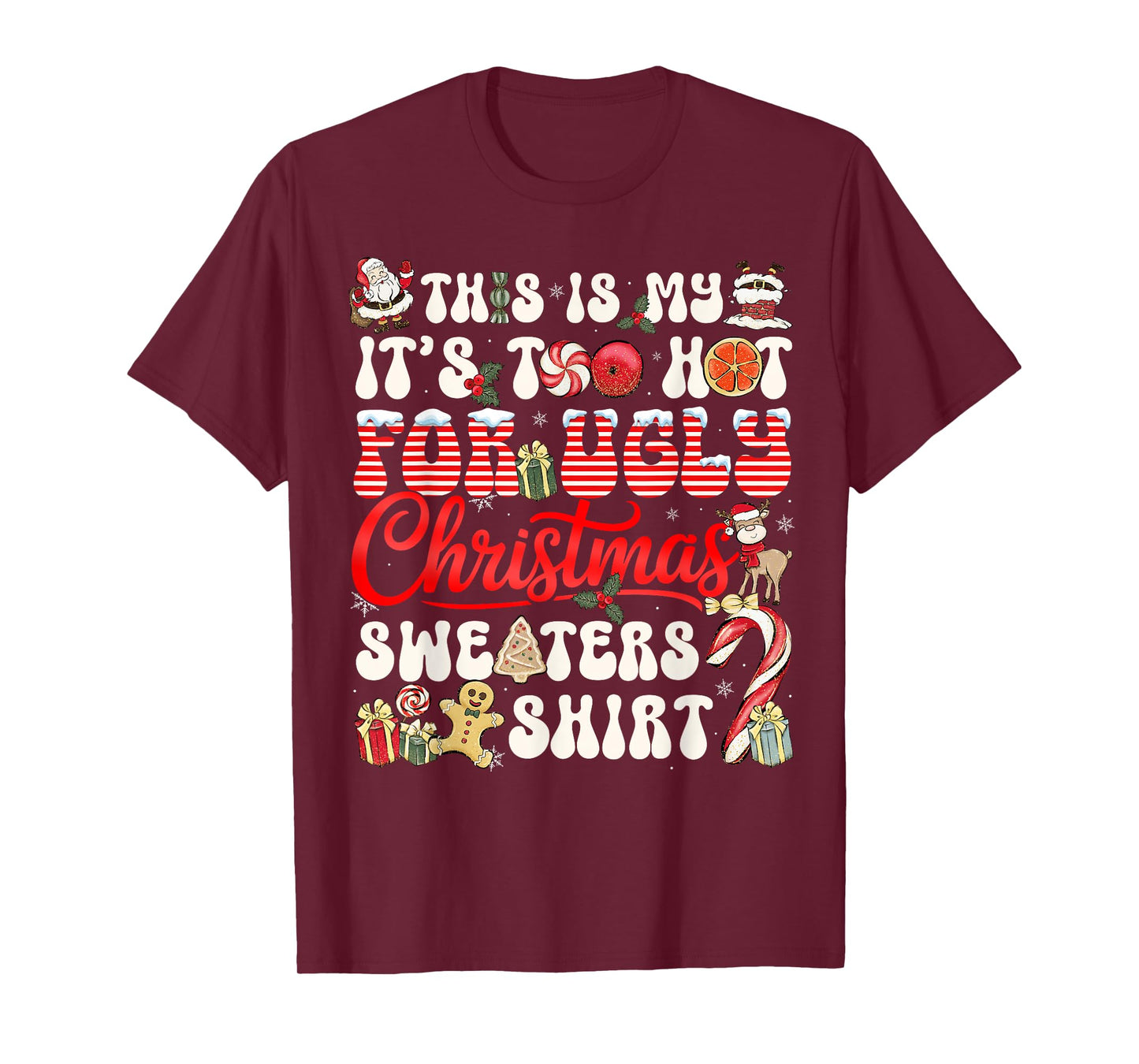 This is My Its Too Hot for Ugly Christmas Sweaters Men Women T-Shirt