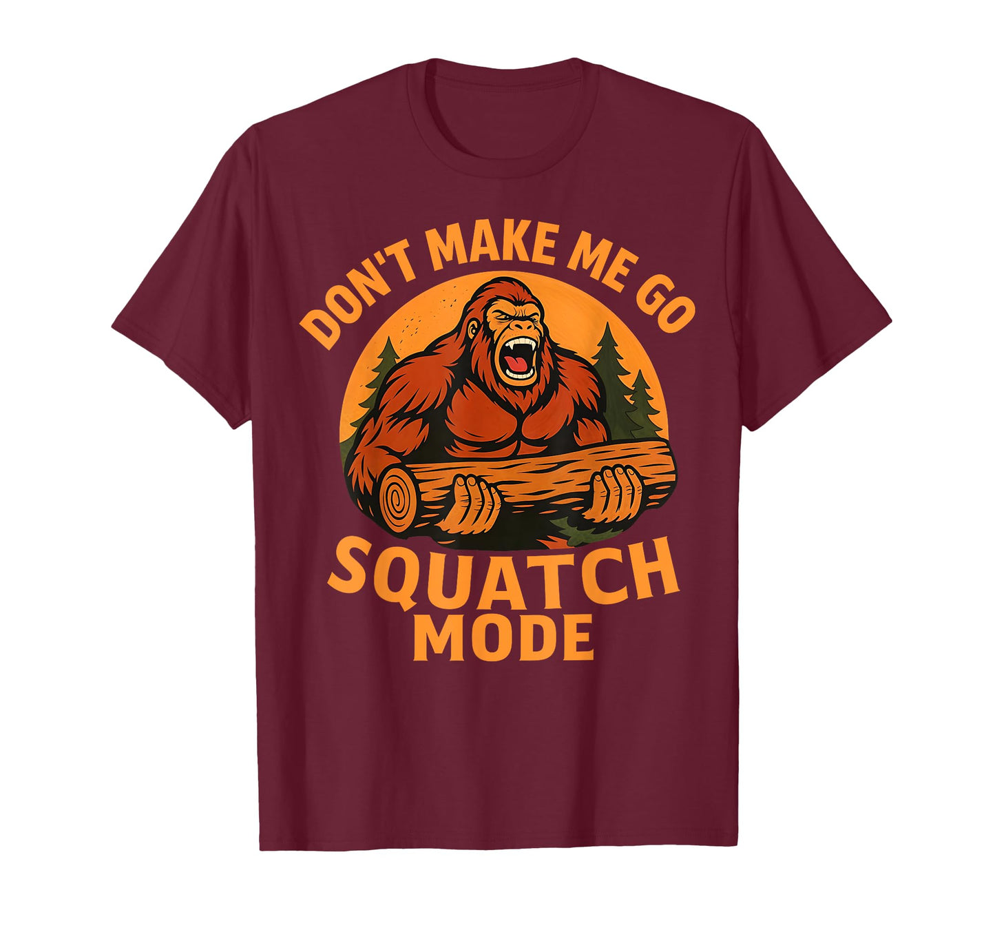Vintage Squatch Mode Funny Angry Bigfoot-Sasquatch Strength T-Shirt