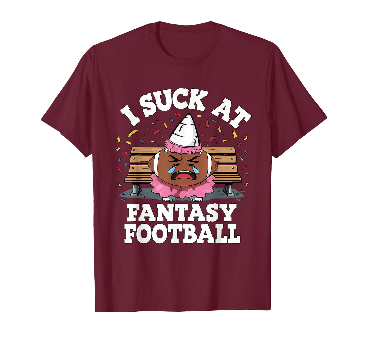 I Suck at Fantasy Football, Funny League Loser Gag Friend T-Shirt