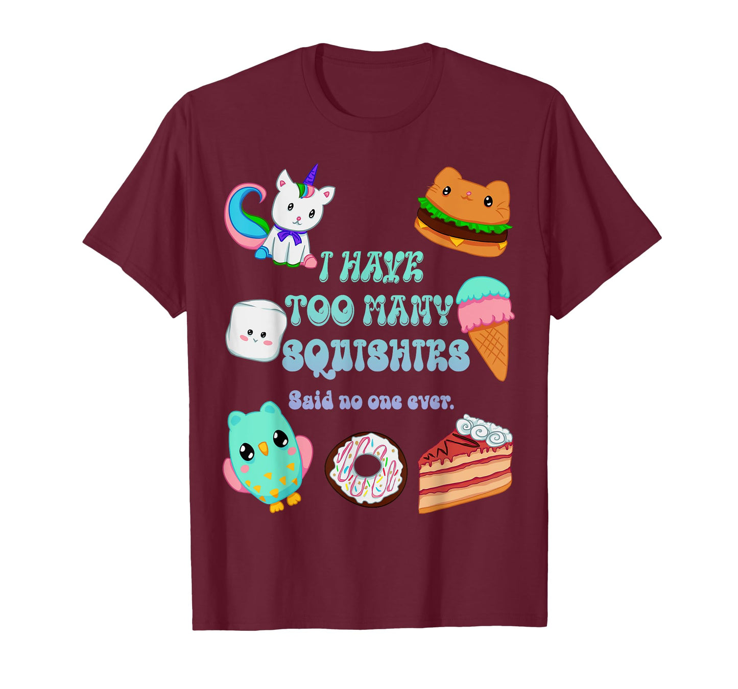 I Have Too Many Squishies Funny Cute Squishy T-Shirt