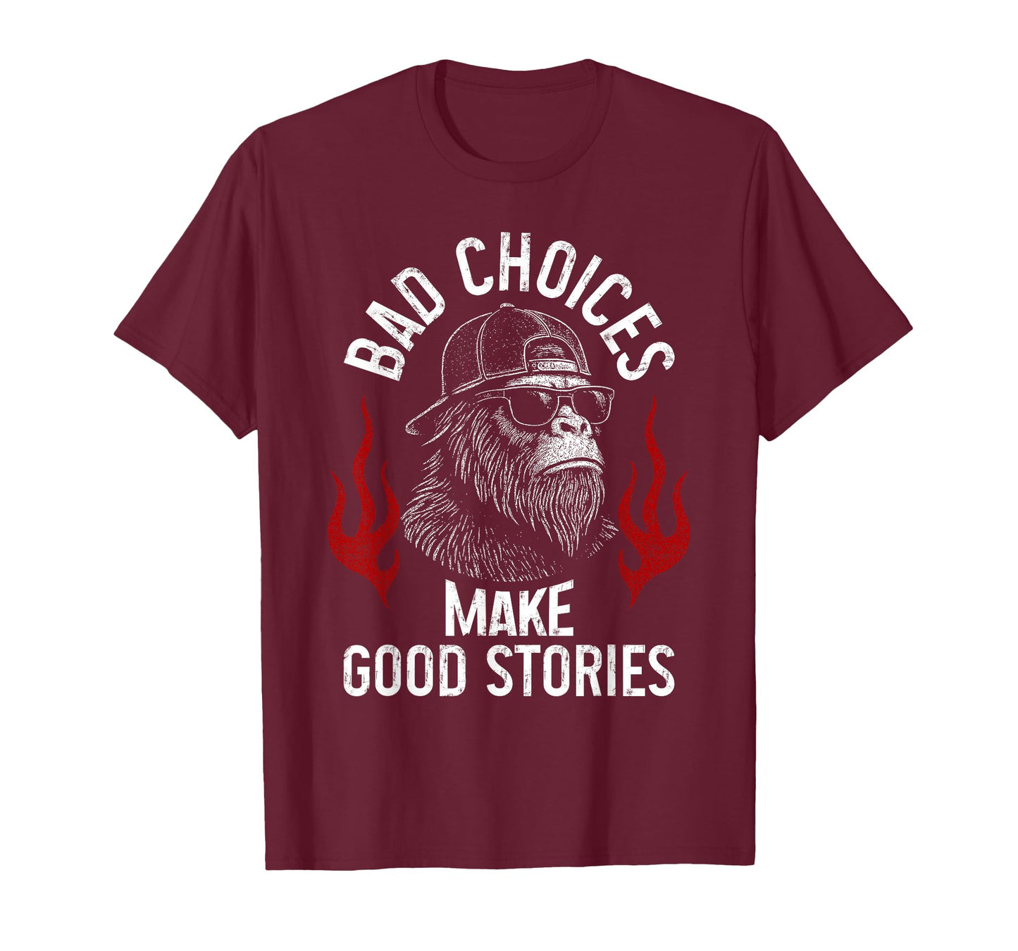 Sasquatch Bad Choices Make Good Stories Funny Sarcastic T-Shirt