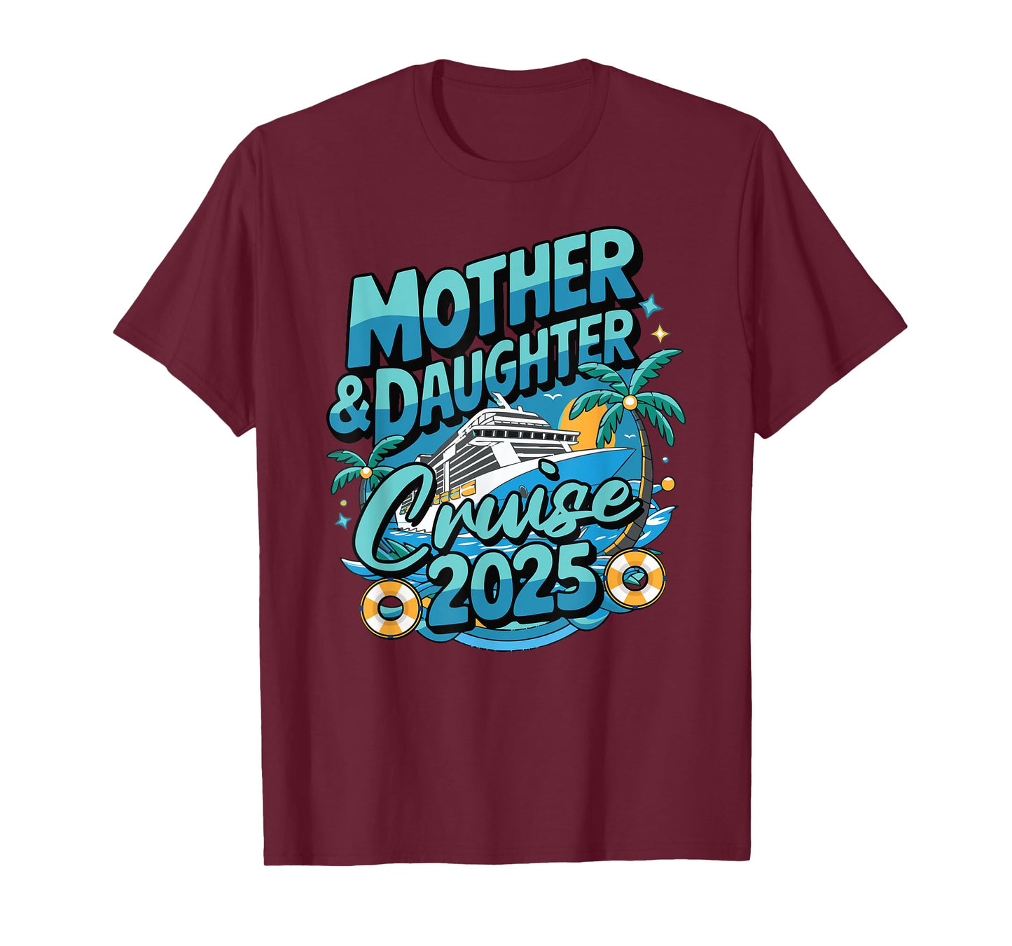 Cruise Squad Friend Family Matching Group Reunion 2025 Mother & Daughter 1st Girls Trip Cruising Vacation T-Shirt