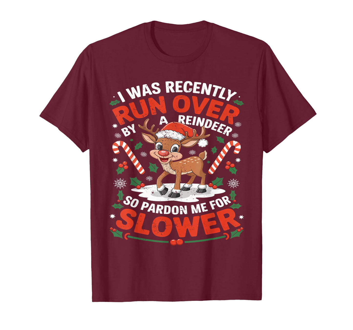 Merry Christmas Xmas I Was Recently Run Over By A Reindeer T-Shirt