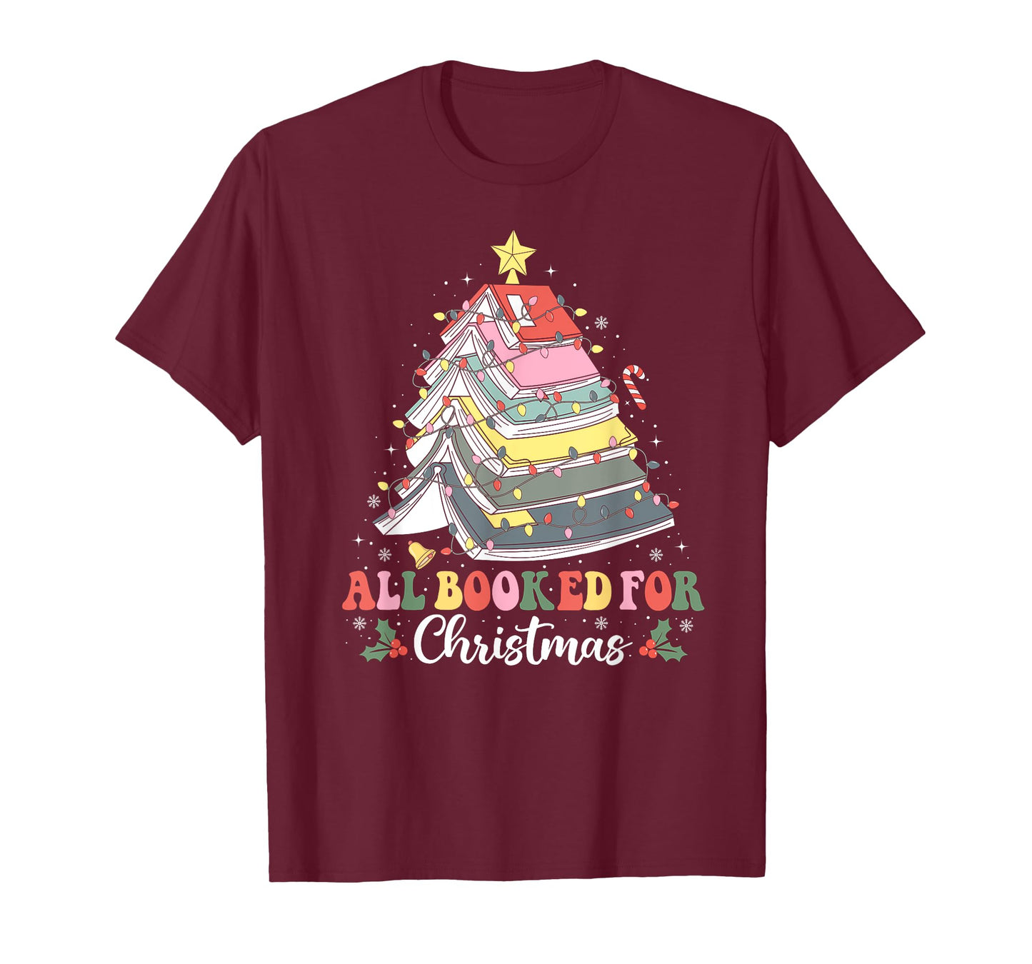 All Booked For Christmas Book Tree Lights Christmas Library T-Shirt