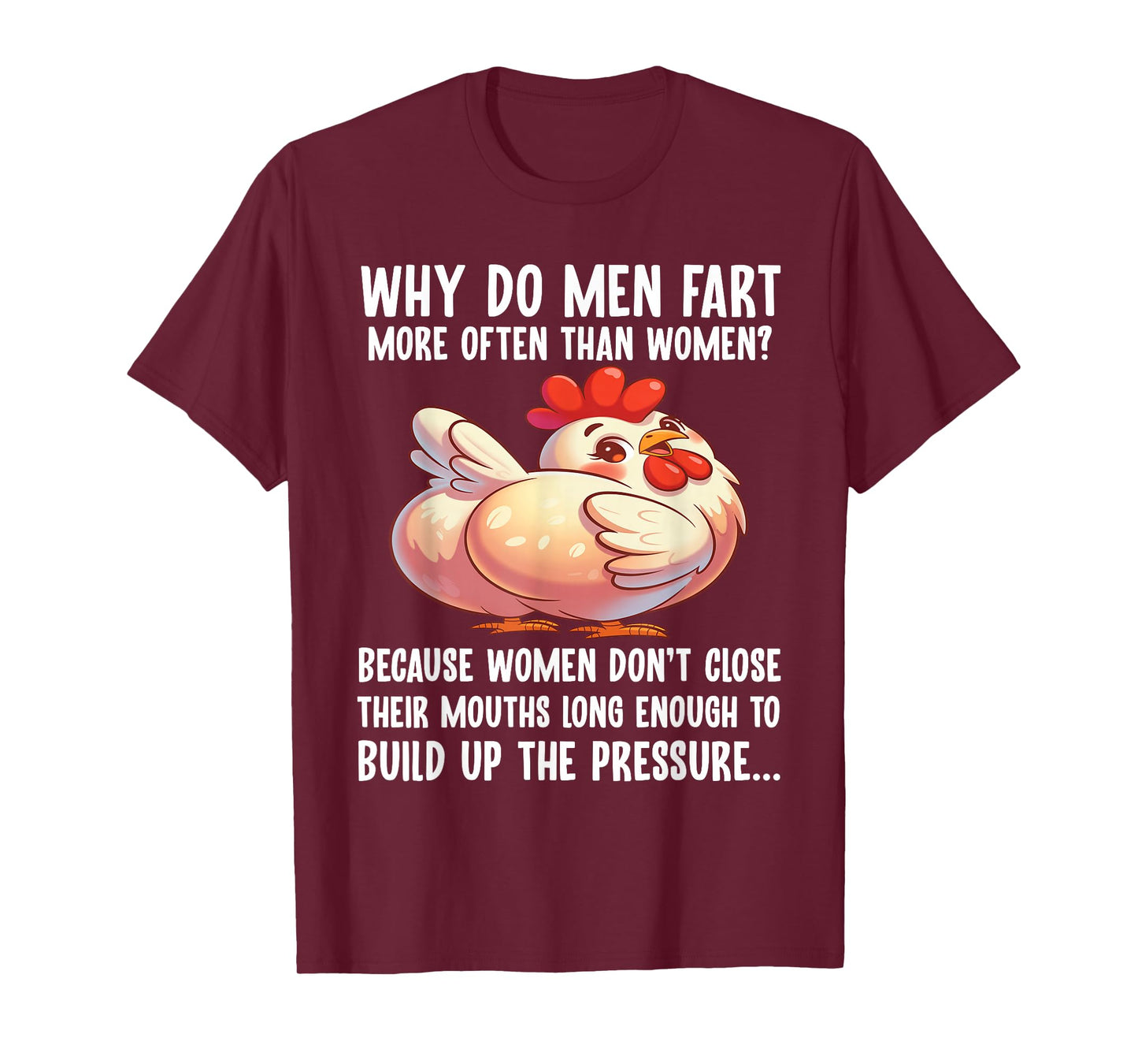 Why Do Men Fart More Often Than Women Because Women Don't T-Shirt