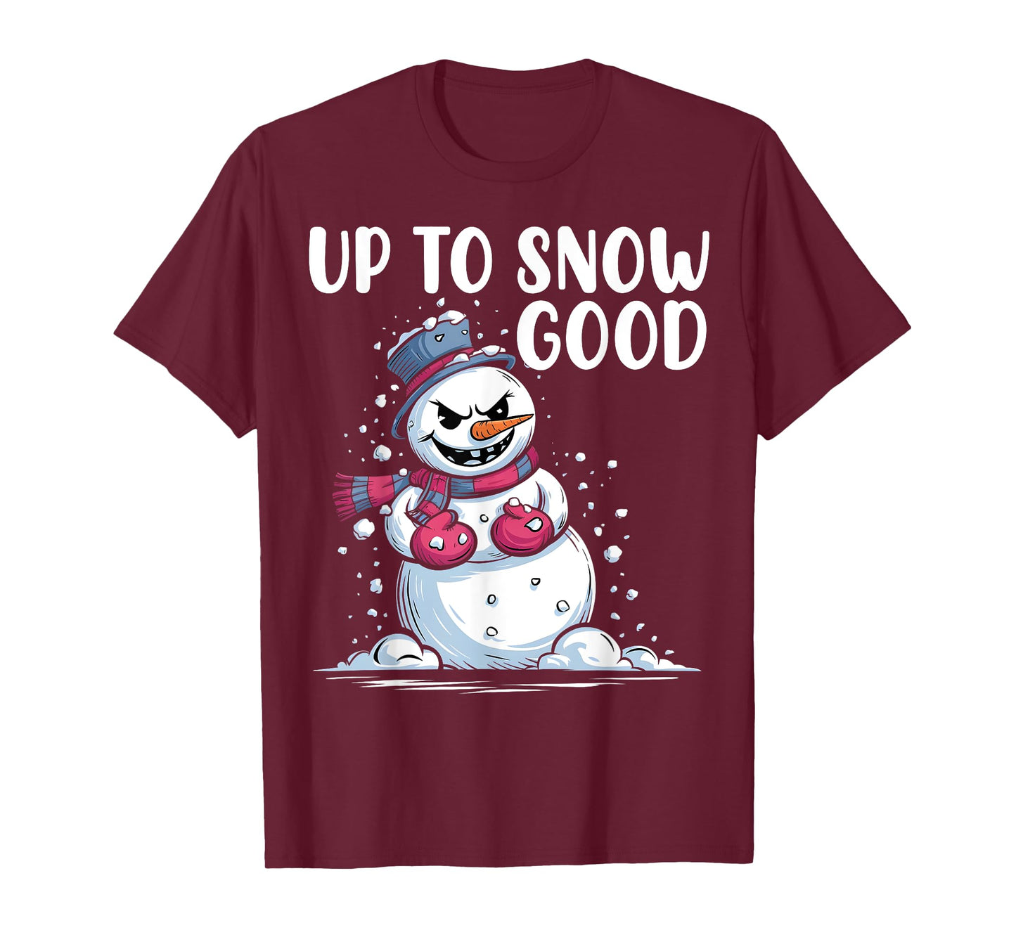 Up to Snow Good Funny Snowman Ready For Snow Balls Fight T-Shirt