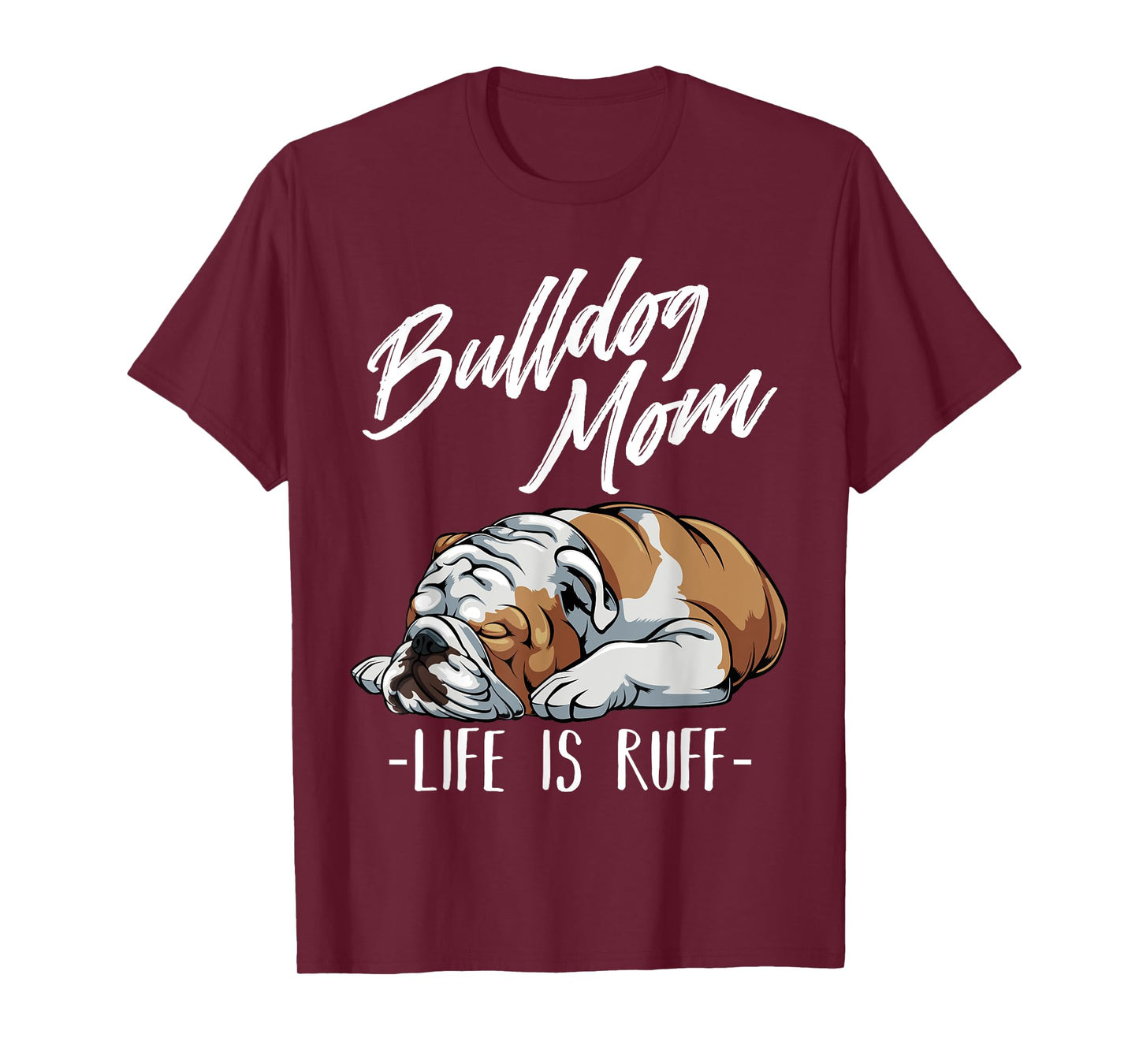 Funny English Bulldog Gift - Bulldog Mom T-Shirt
