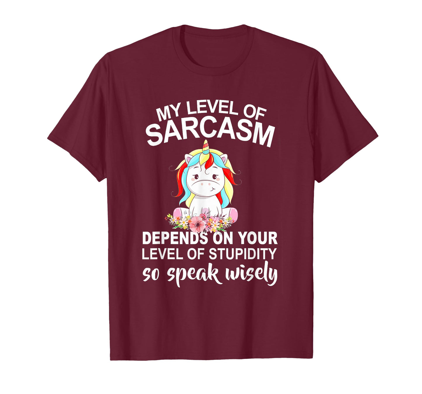 My Level Of Sarcasm Depends On Your Level Of Stupidity T-Shirt