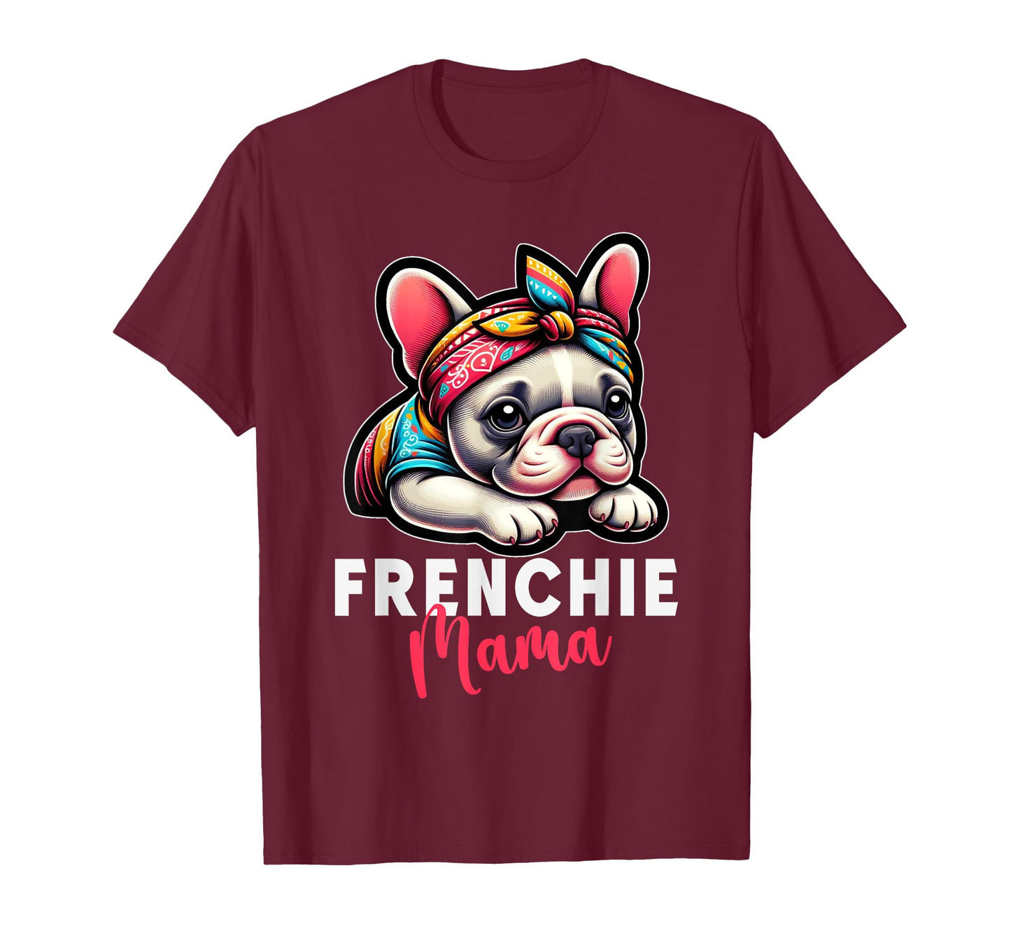 Funny Frenchie Mama French Bulldog Bandana Dog Lover T-Shirt